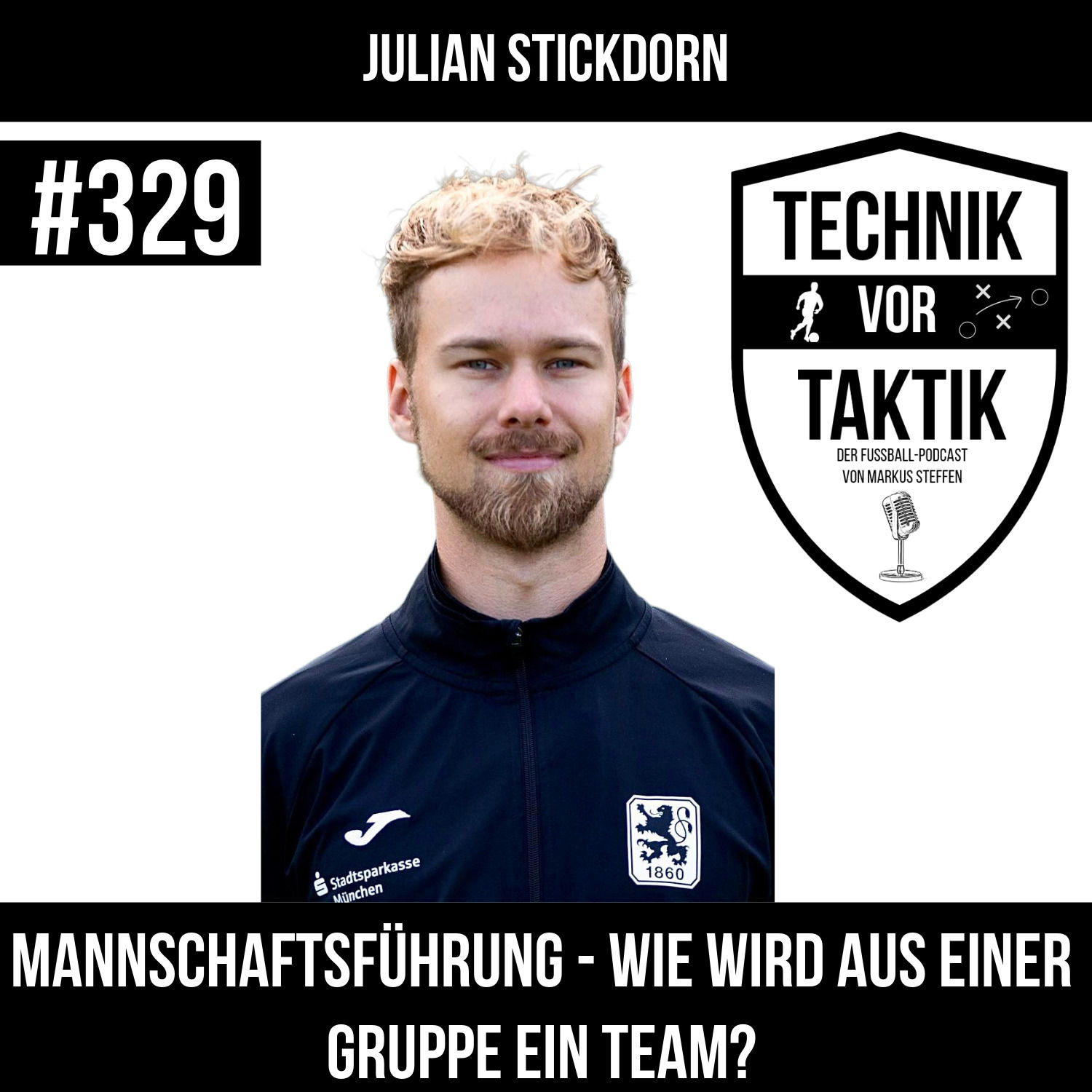 #329 Mannschaftsführung - Wie wird aus einer Gruppe ein Team? - mit Julian Stickdorn