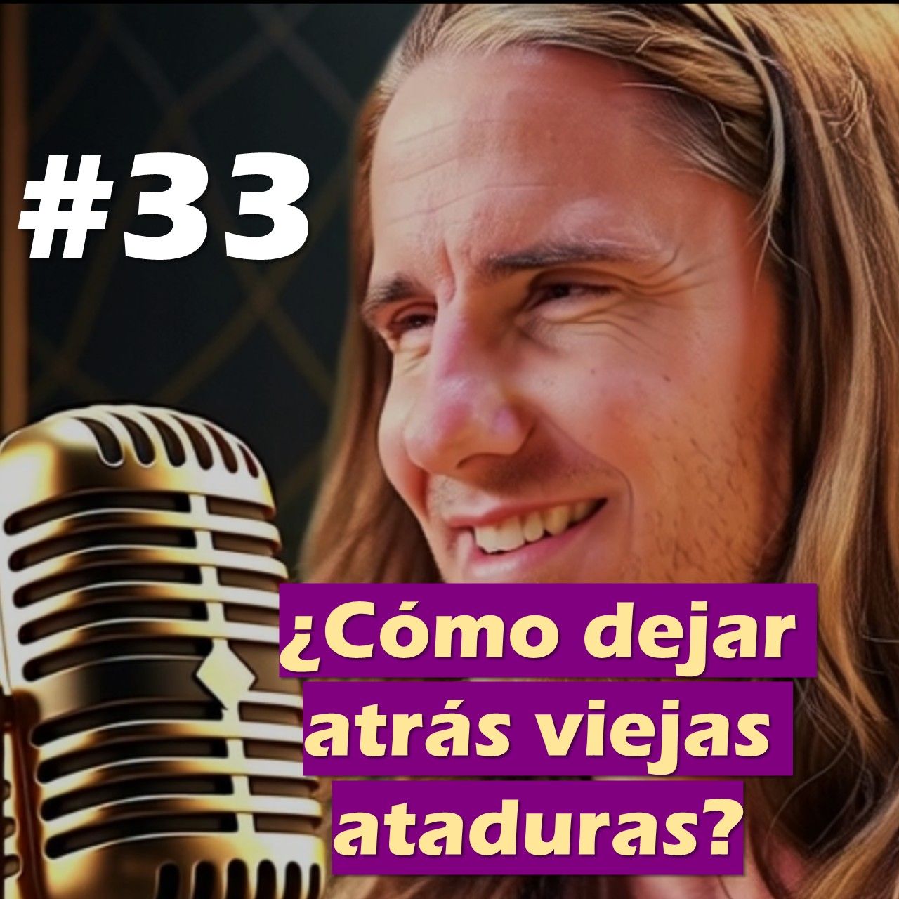 🎙️#33 ¿Cómo dejar atrás viejas ataduras? - MARIANO MENÉNDEZ PODCAST