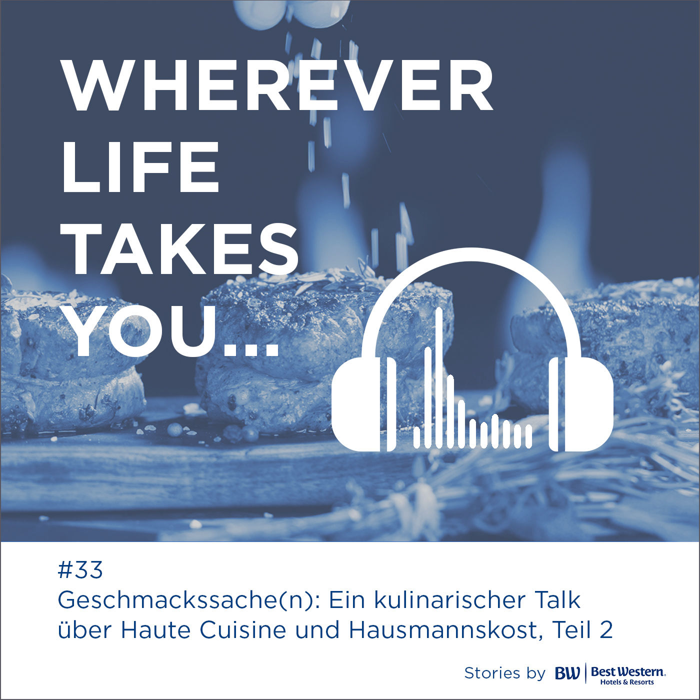 #33 Geschmackssache(n): Ein kulinarischer Talk über Haute Cuisine und Hausmannskost (2)