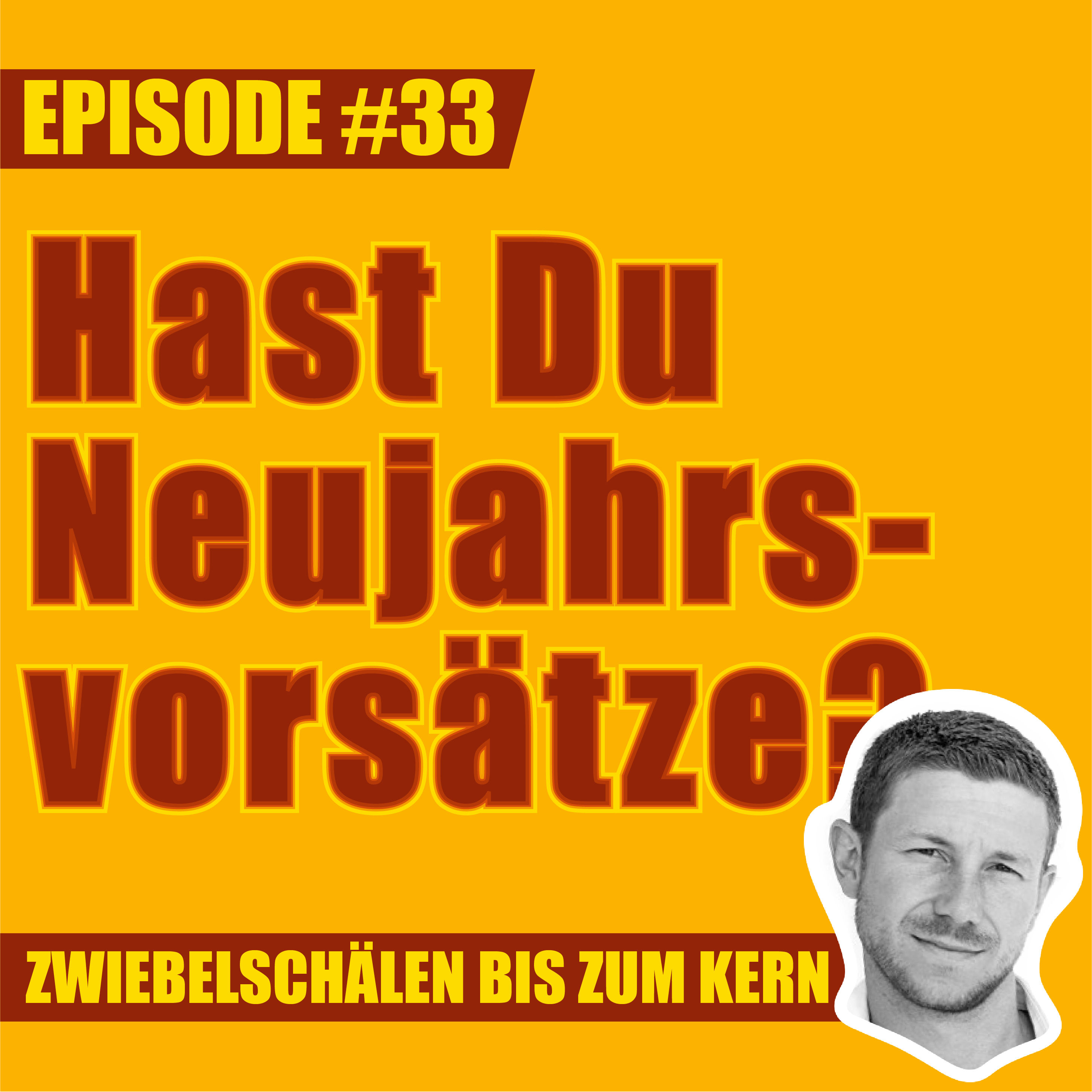 #33 – Glaubst du an Neujahrsvorsätze, Mark?