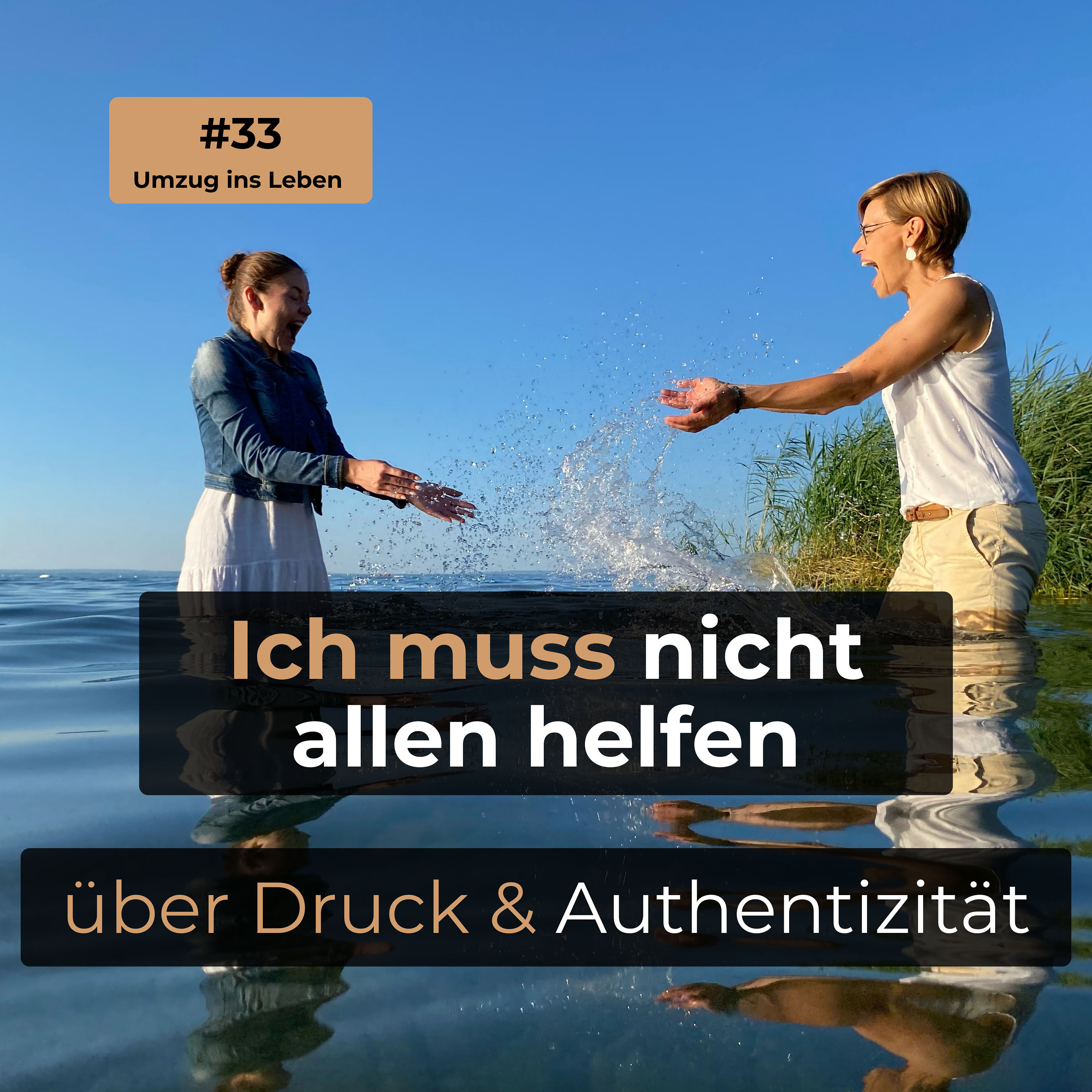 #33 Ich muss nicht allen helfen. Wie ich den Druck loslasse & mir selbst treu bleibe.