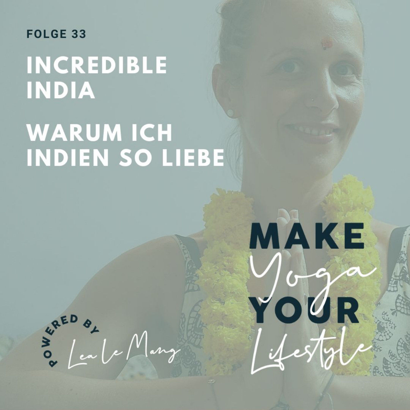 33 - Incredible India – Warum ich Indien so liebe
