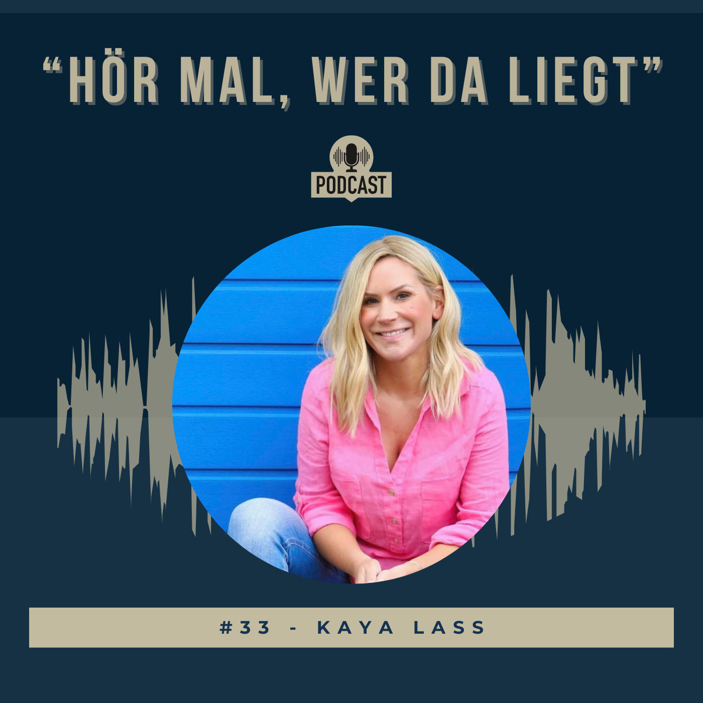 #33 - Kaya Lass - "Bring Freundlichkeit in die Welt"