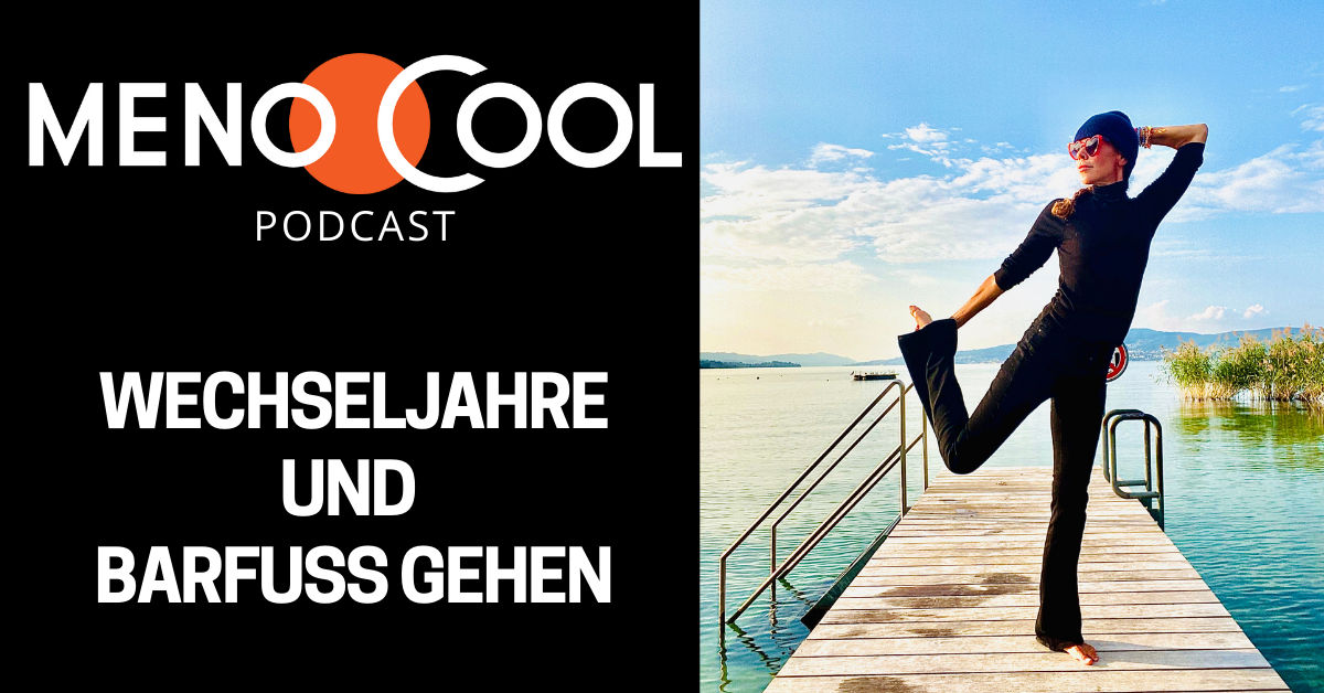#33 Wichtig: Barfussgehen in Wechseljahren