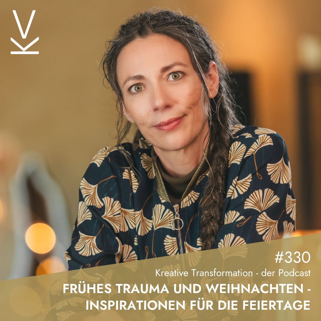 #330 Frühes Trauma und Weihnachten - Inspirationen für die Feiertage