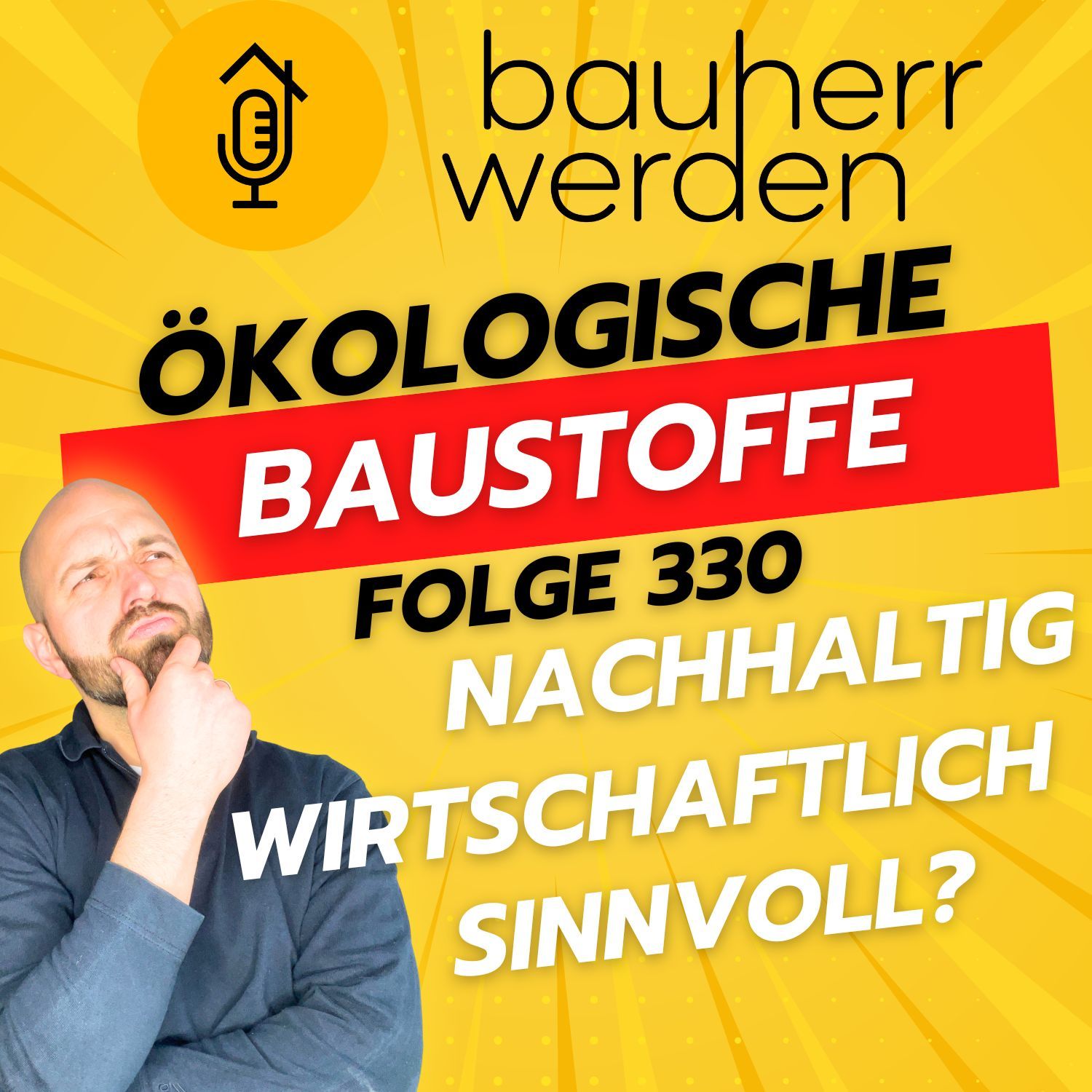 330 - Sinnvoll und bezahlbar: Die besten ökologischen Baustoffe für dein Eigenheim für Innenwände, Böden und Fassaden