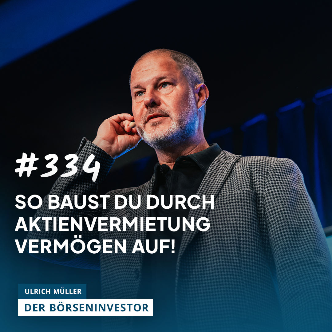 #334 So baust Du durch die Aktien-Vermietungsstrategie Vermögen auf!