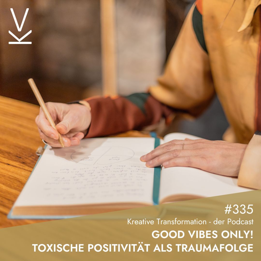 #335 Good Vibes Only! Toxische Positivität als Traumafolge