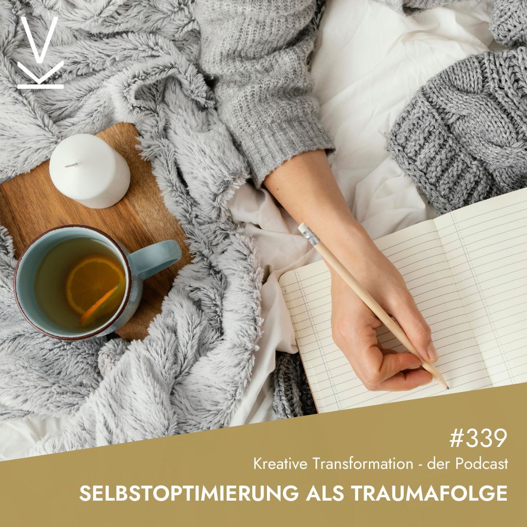 #339 Selbstoptimierung als Traumafolge