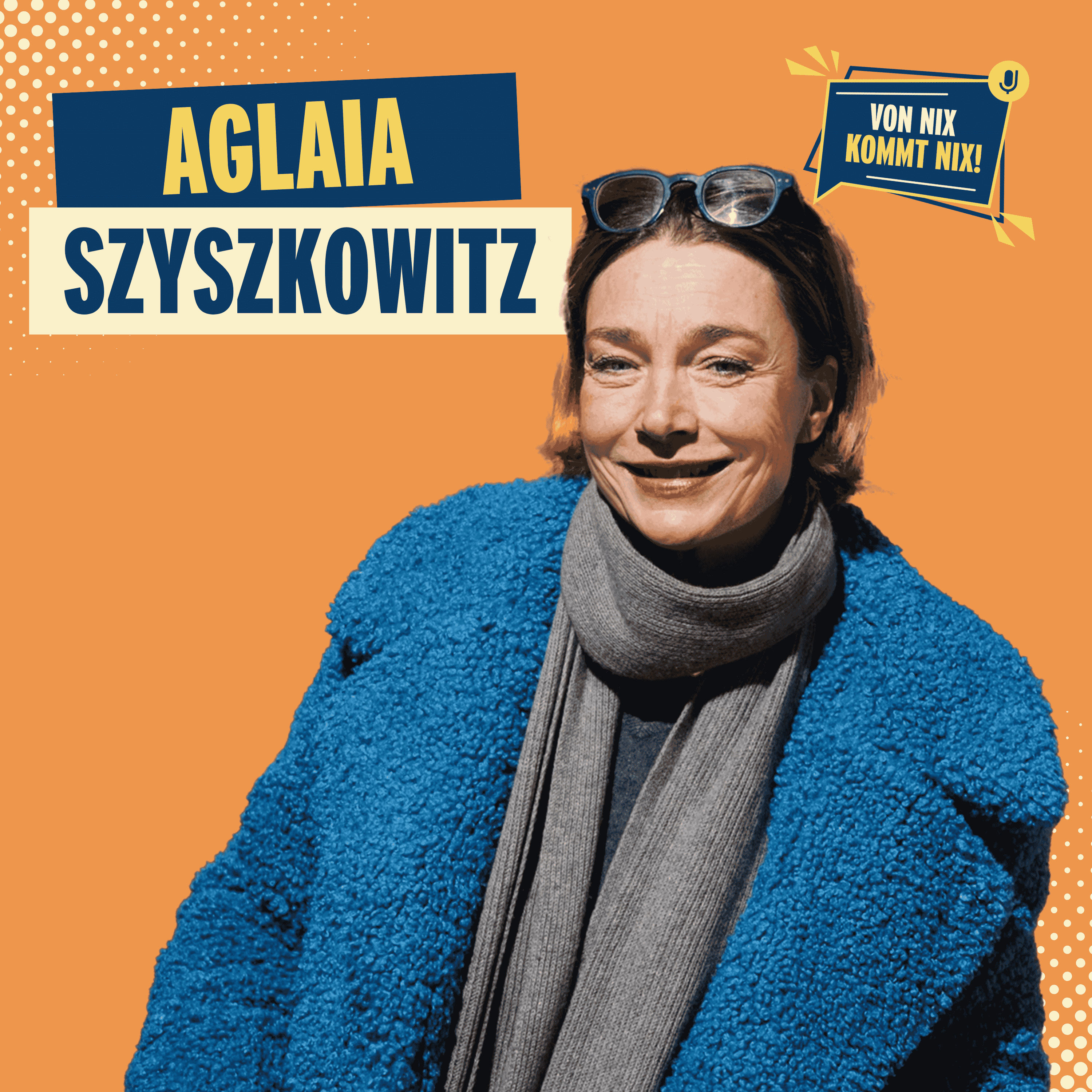 #34 - Aglaia Szyszkowitz „Die Schauspielerin mit über 100 Rollen"