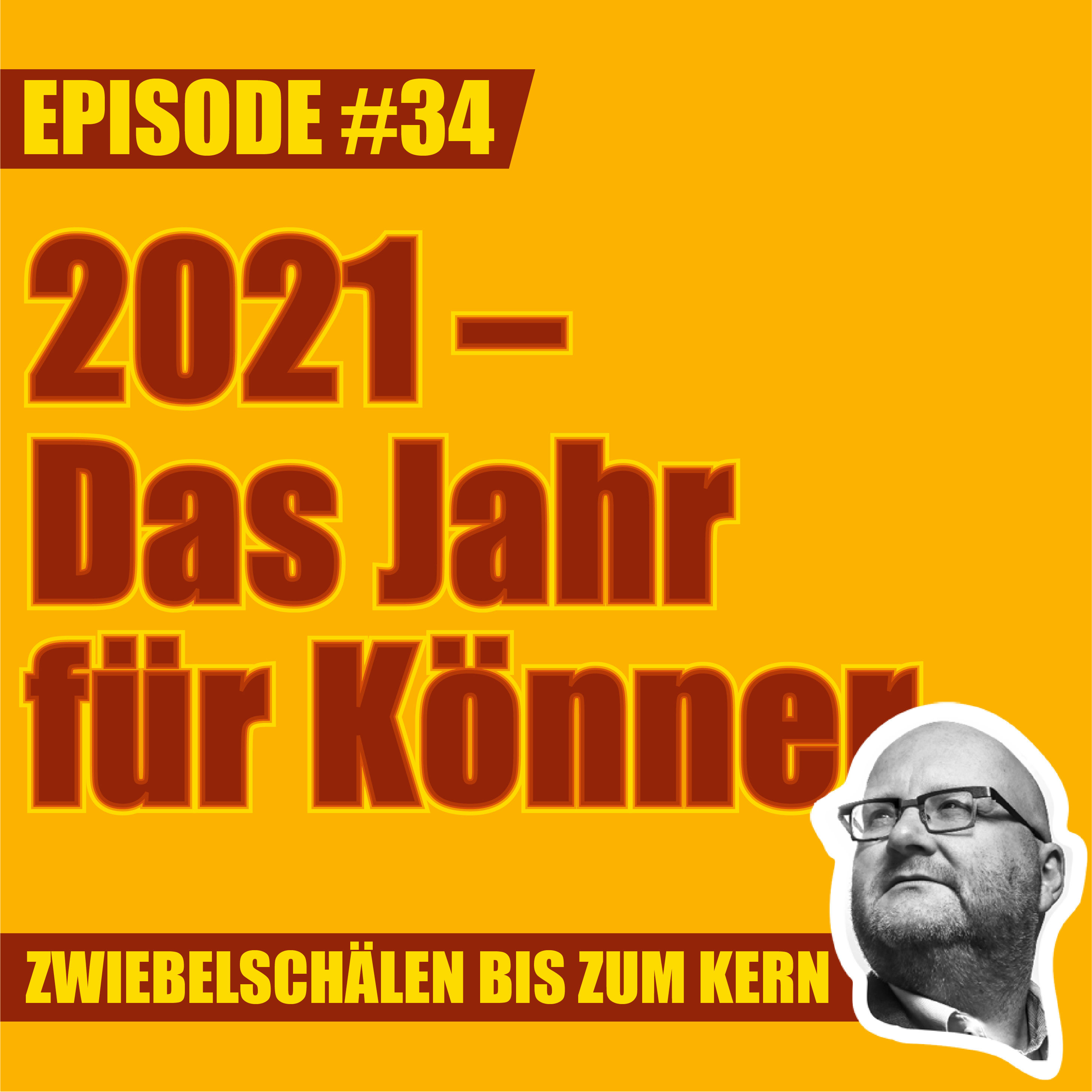 #34 – Lars: 2021 - Das Jahr für Könner