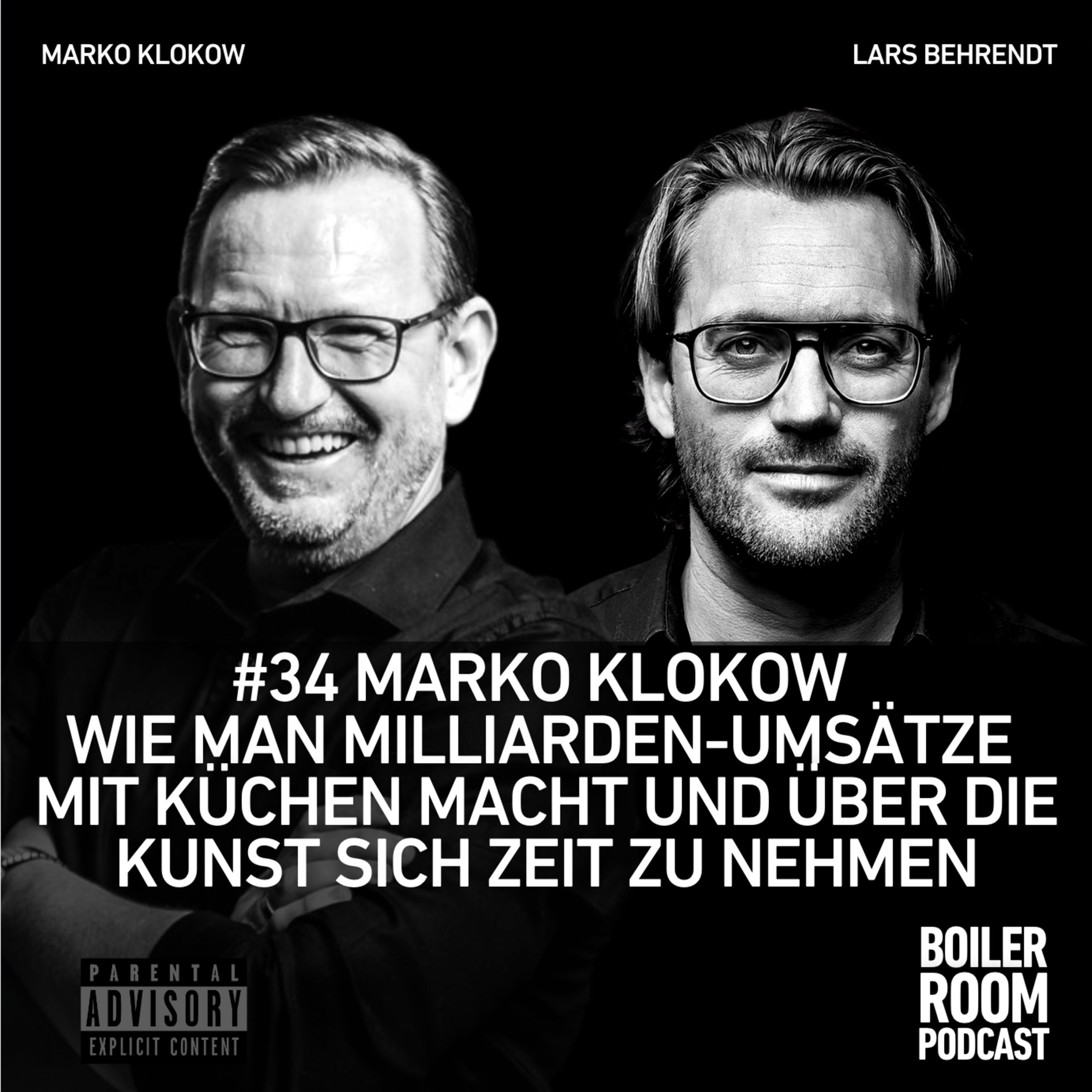 #34 MARKO KLOKOW WIE MAN MILLIARDEN-UMSÄTZE MIT KÜCHEN MACHT UND ÜBER DIE KUNST SICH ZEIT ZU NEHMEN
