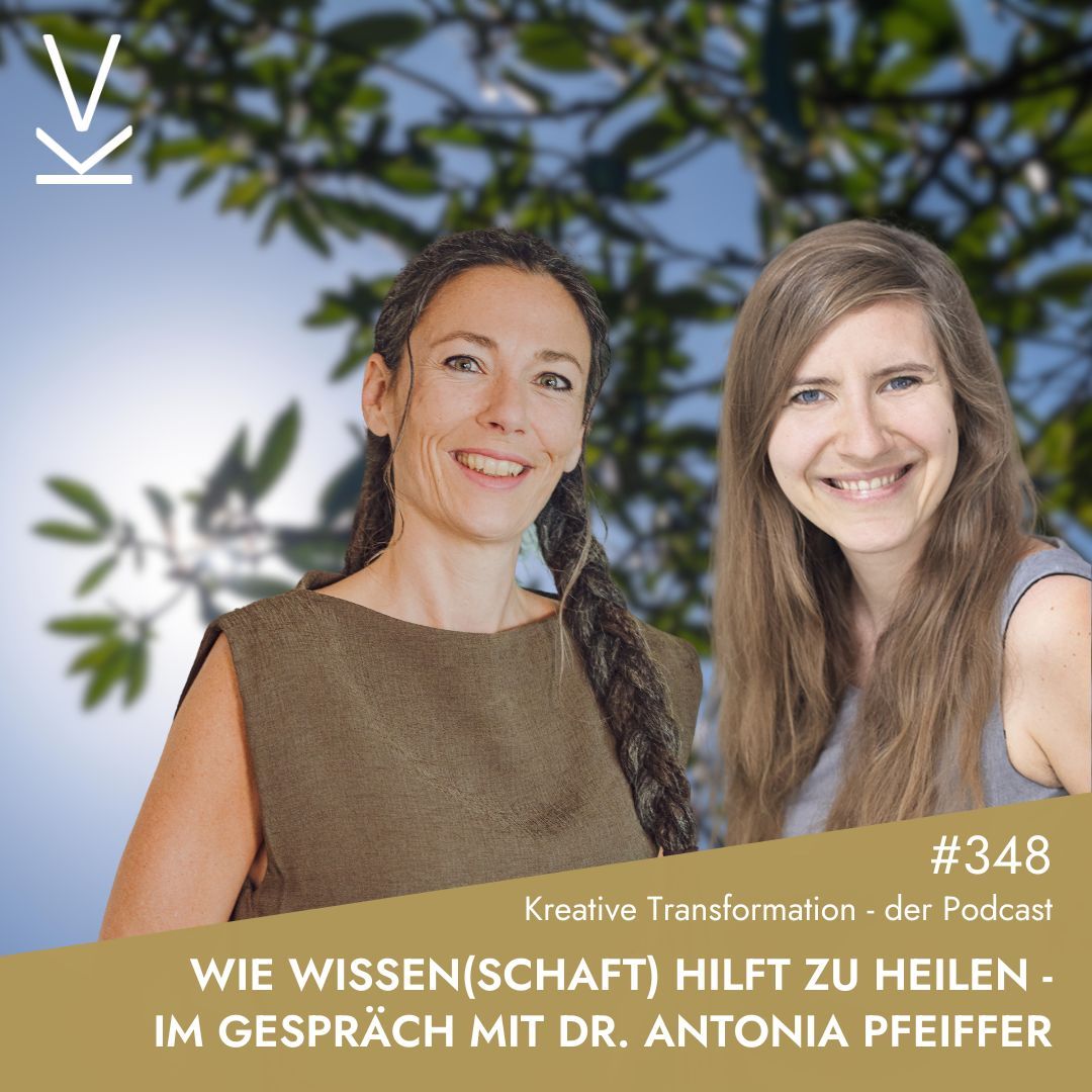 #348 Wie Wissen(schaft) hilft zu heilen - Im Gespräch mit Dr. Antonia Pfeiffer