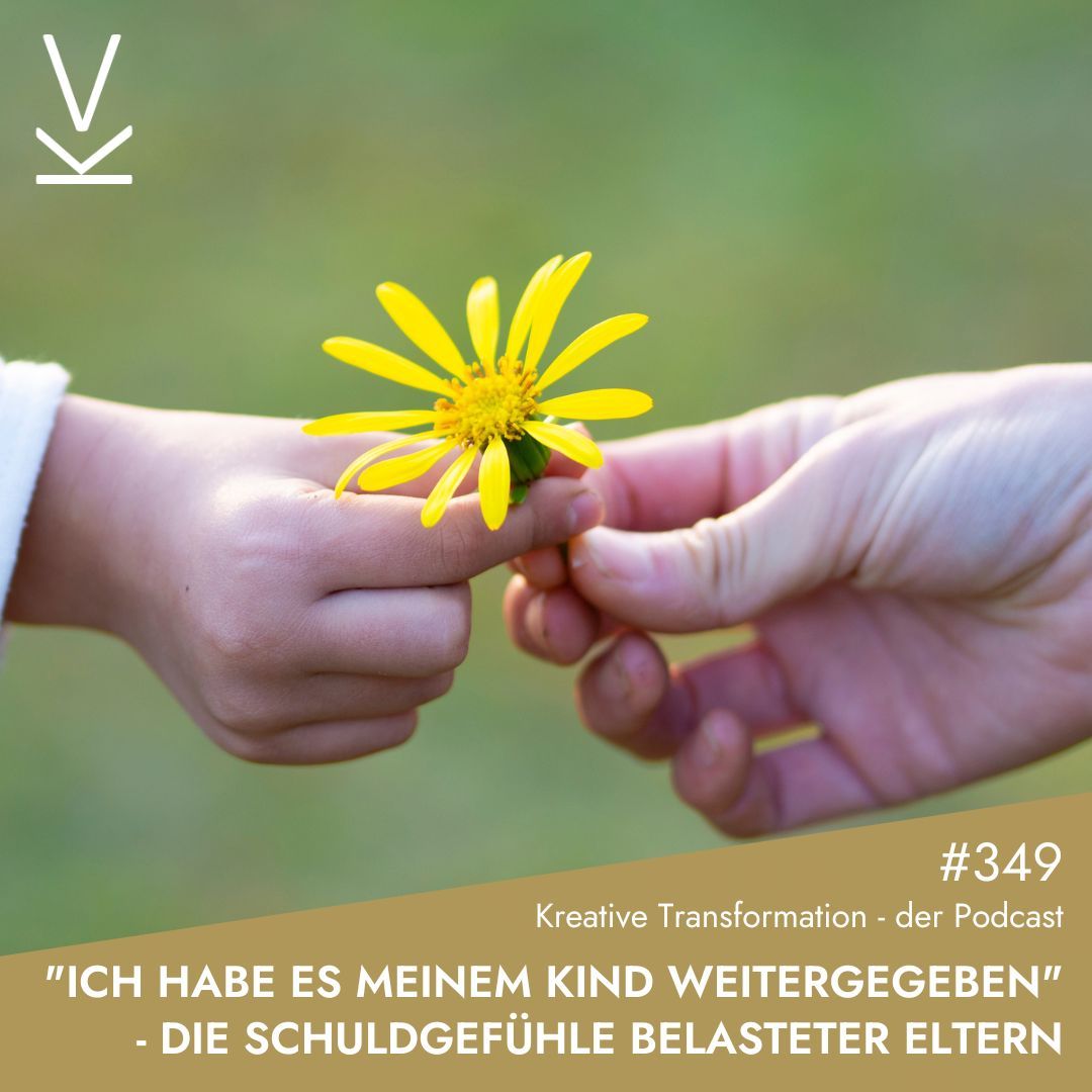 #349 "Ich habe es meinem Kind weitergegeben" - Die Schuldgefühle belasteter Eltern