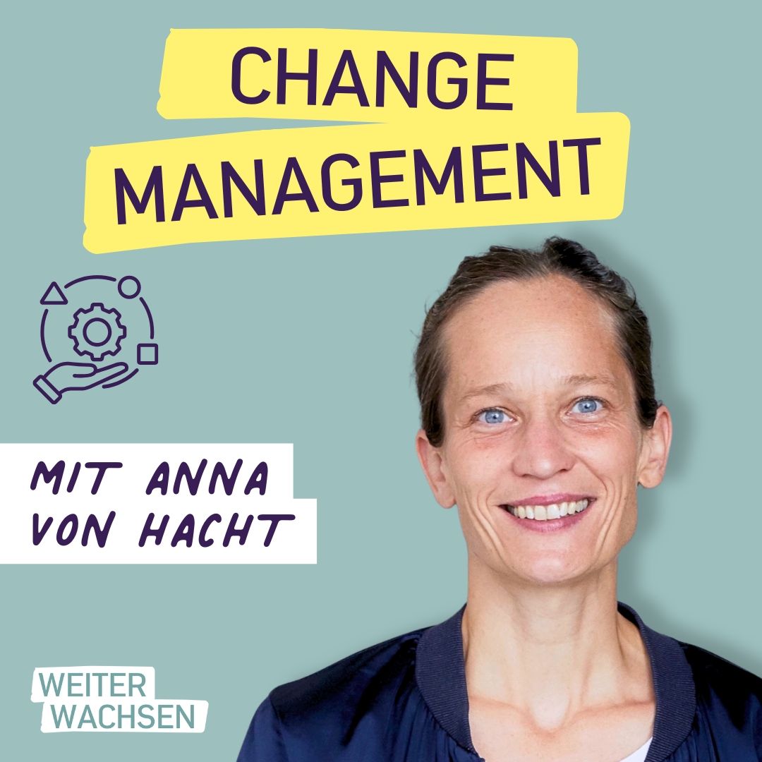 #35 Change Management - Veränderungsprozesse professionell begleiten