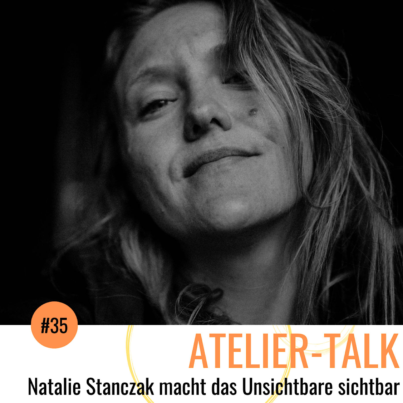 #35 Natalie Stanczak macht das Unsichtbare sichtbar