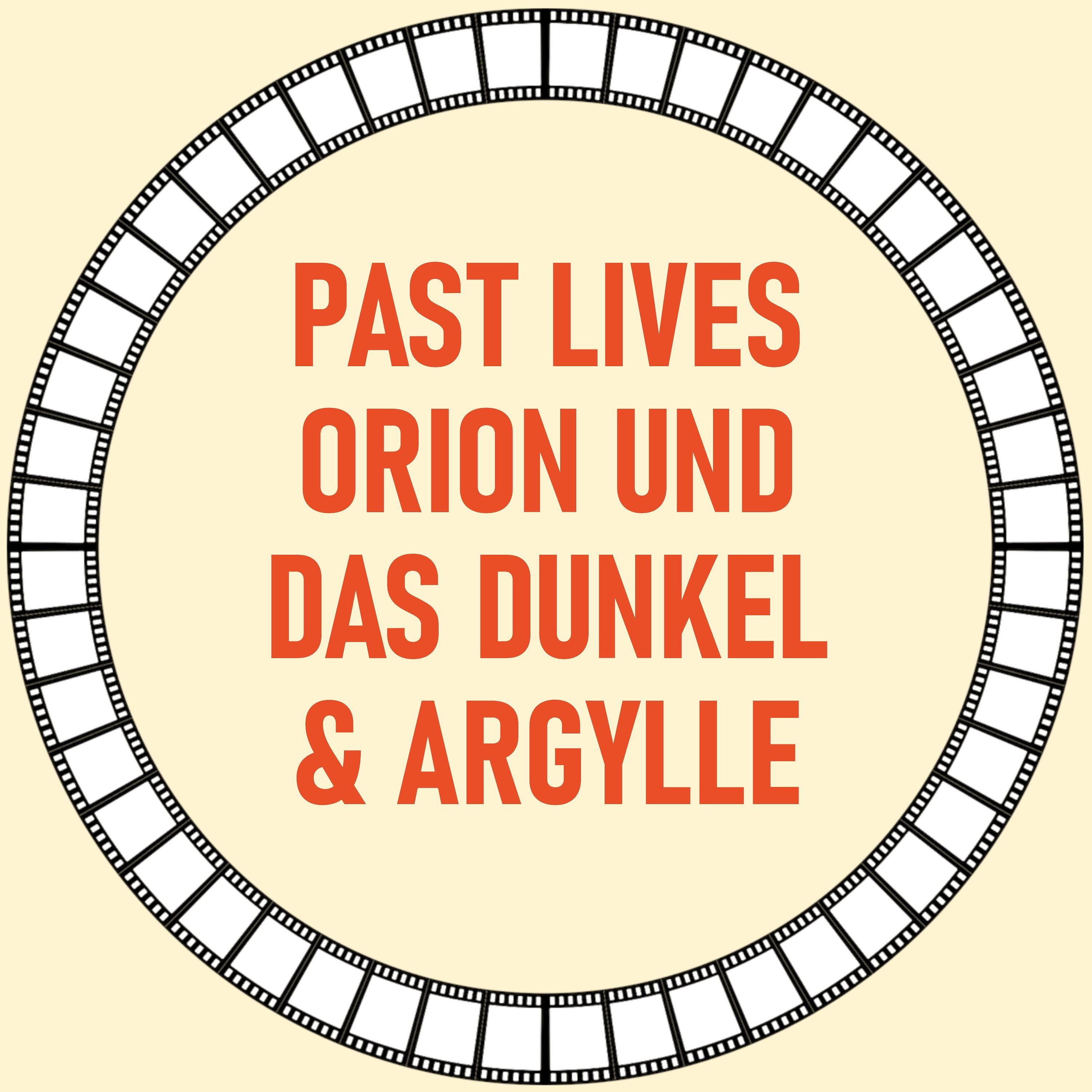 [35] Past Lives, Orion und das Dunkel & Argylle