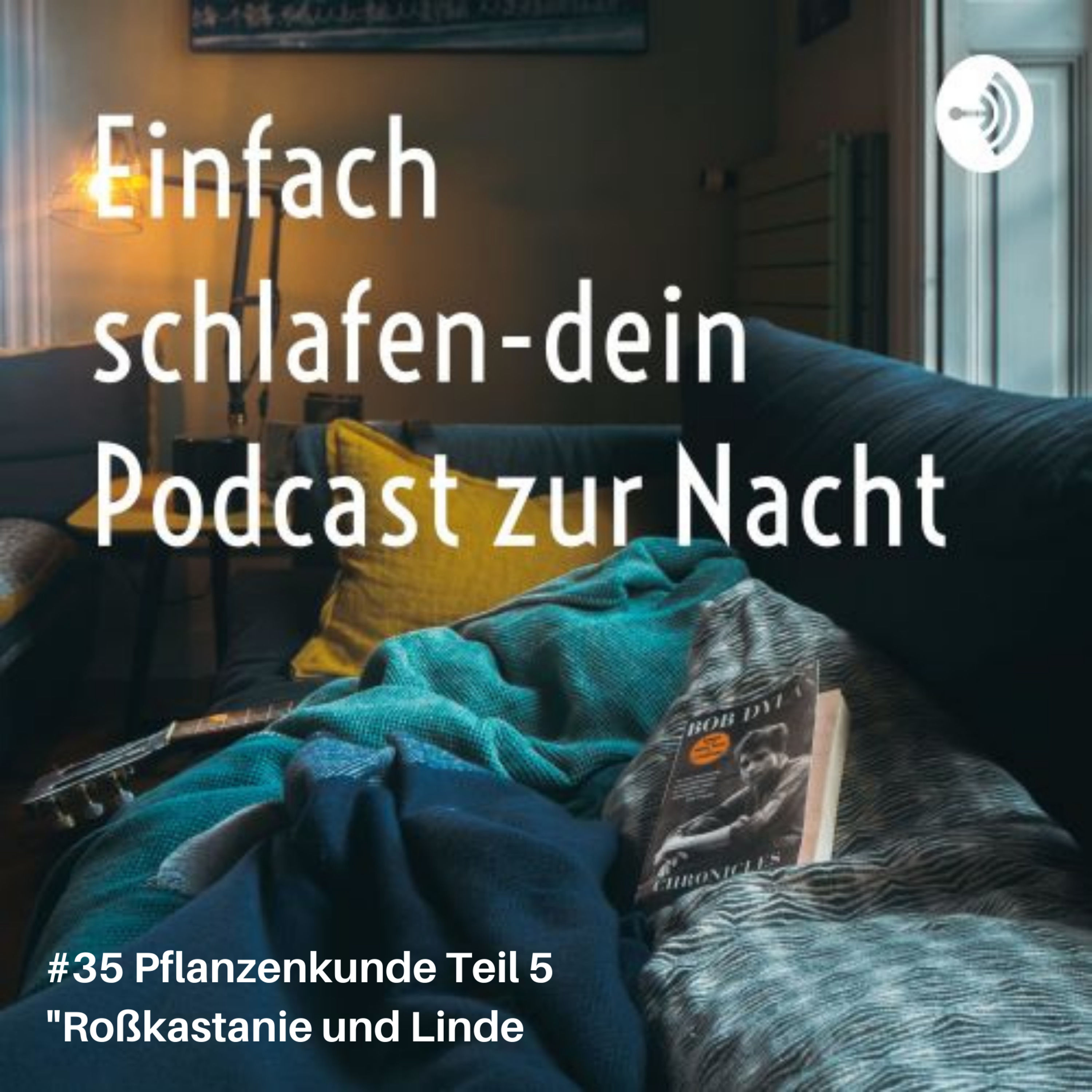 #35 Pflanzenkunde Teil 5 „In Anlagen und an Straßen“ #schlafpodcast #einschlafen #pflanzenkunde