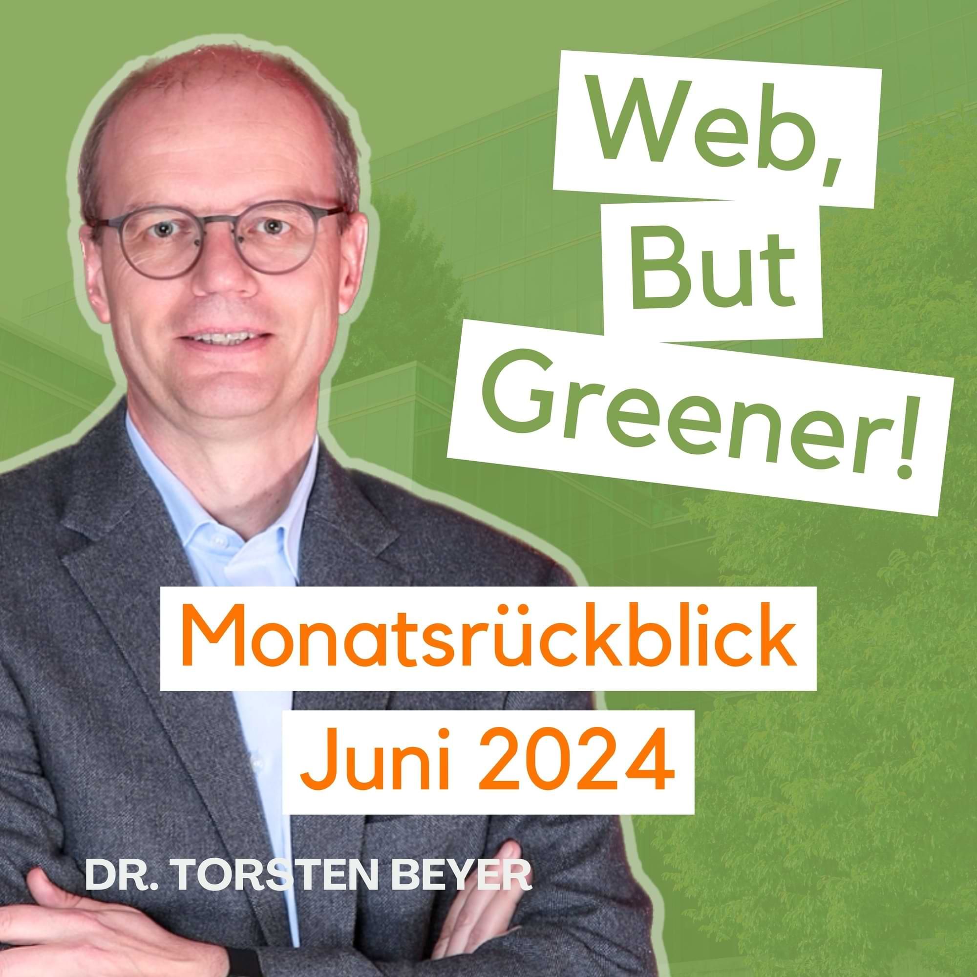 35 - Web, But Greener! Mein nachhaltiger Monatsrückblick für Juni 2024