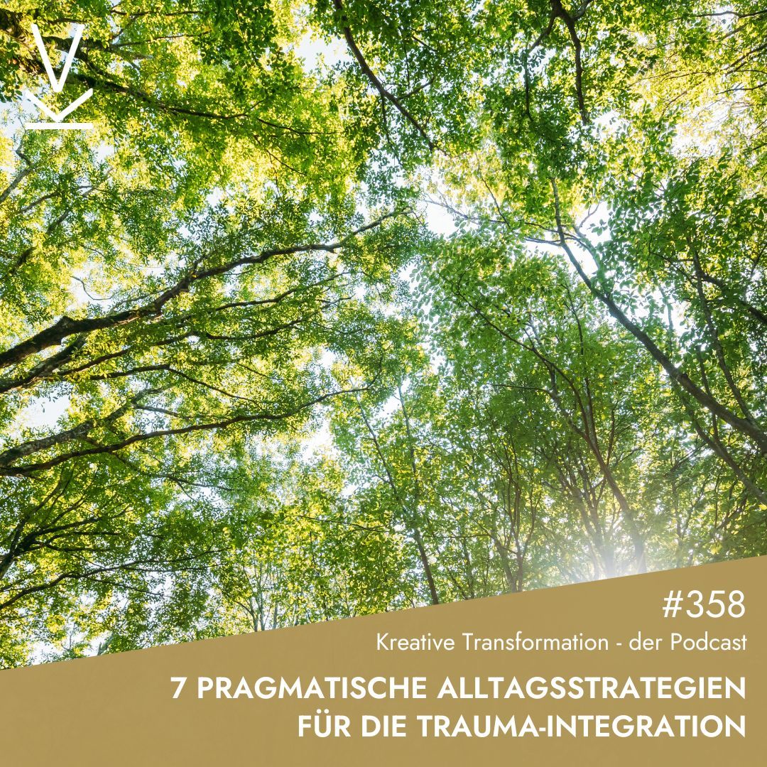 #358 7 pragmatische Alltagsstrategien für die Trauma-Integration