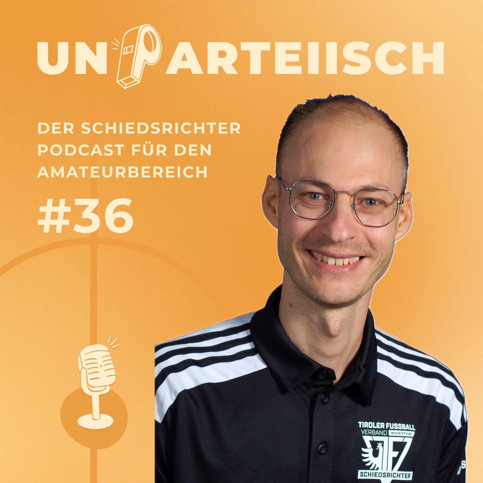 #36 Anpfiff in Tirol – Hinter den Kulissen des österreichischen Schiedsrichterwesens mit Gregor Danler