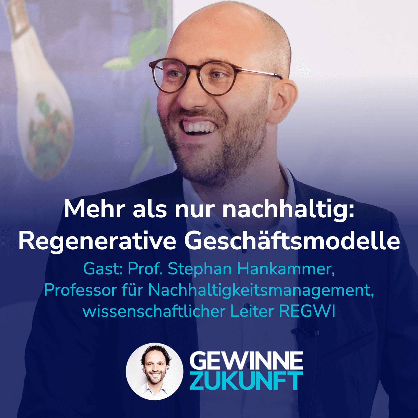 #36 Nachhaltig war gestern: Regenerative Geschäftsmodelle sind die Zukunft! I Gast: Stephan Hankammer