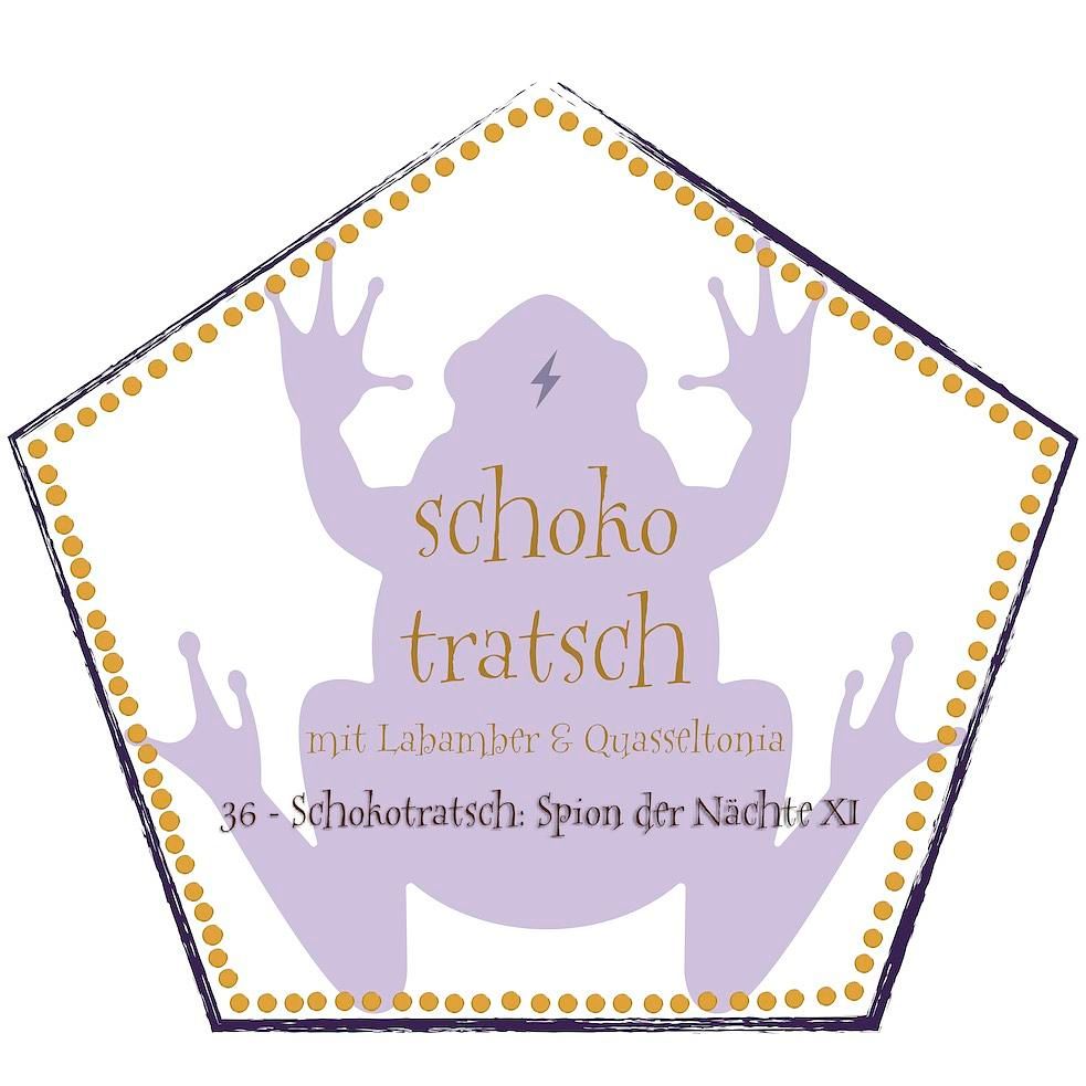 36 - Schokotratsch: Spion der Nächte XI