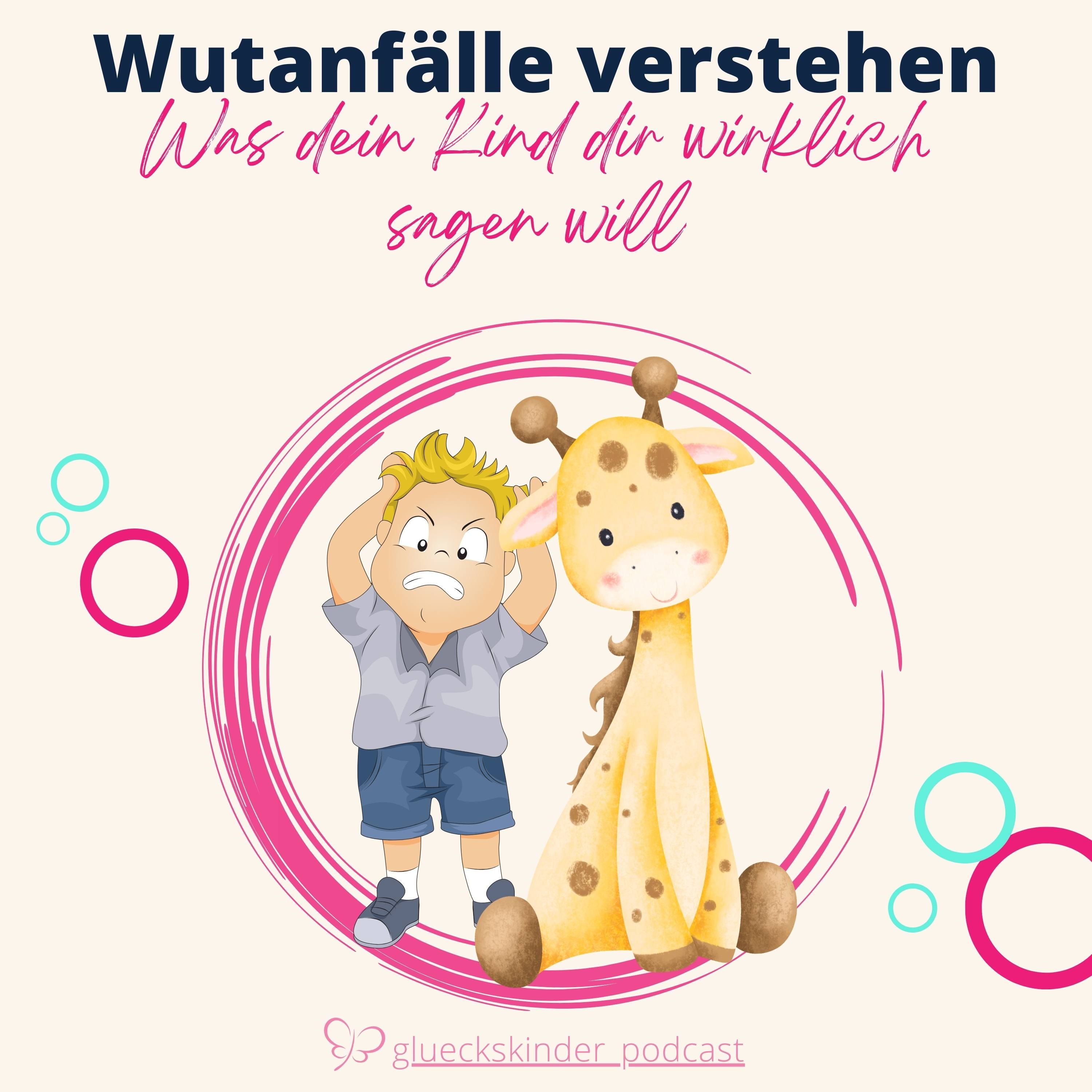 #36 Wutanfall - was dein Kind dir wirklich sagen will