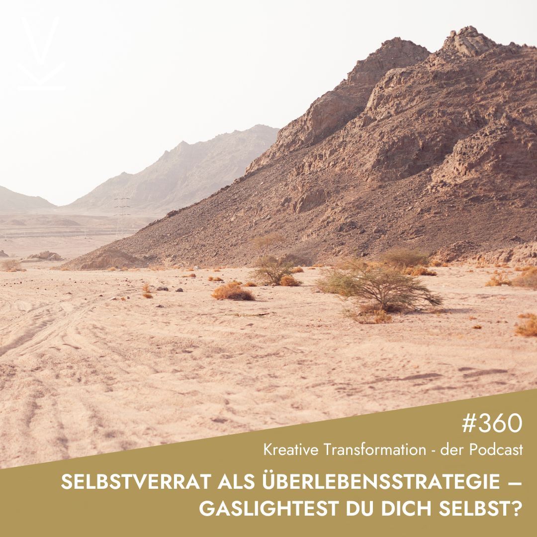 #360 Selbstverrat als Überlebensstrategie – Gaslightest du dich selbst?