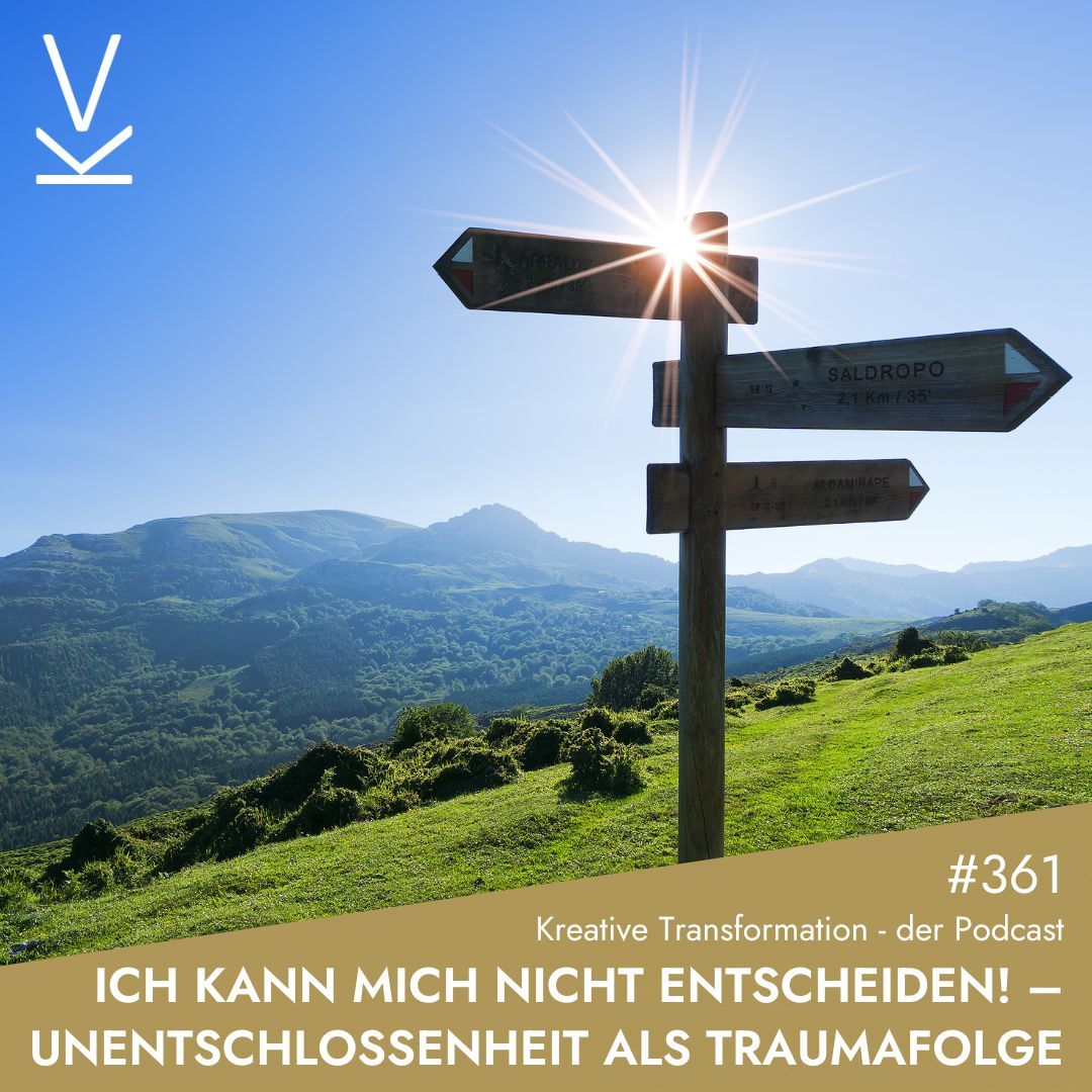 #361 Ich kann mich nicht entscheiden! – Unentschlossenheit als Traumafolge