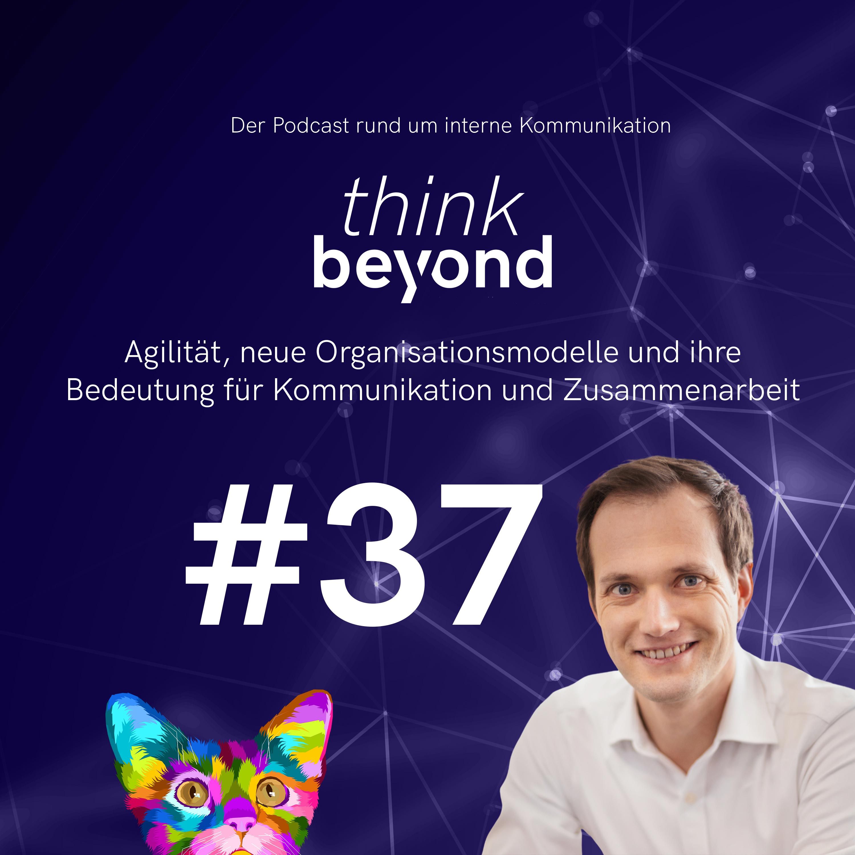 #37 Agilität, neue Organisationsmodelle und ihre Bedeutung für Kommunikation und Zusammenarbeit