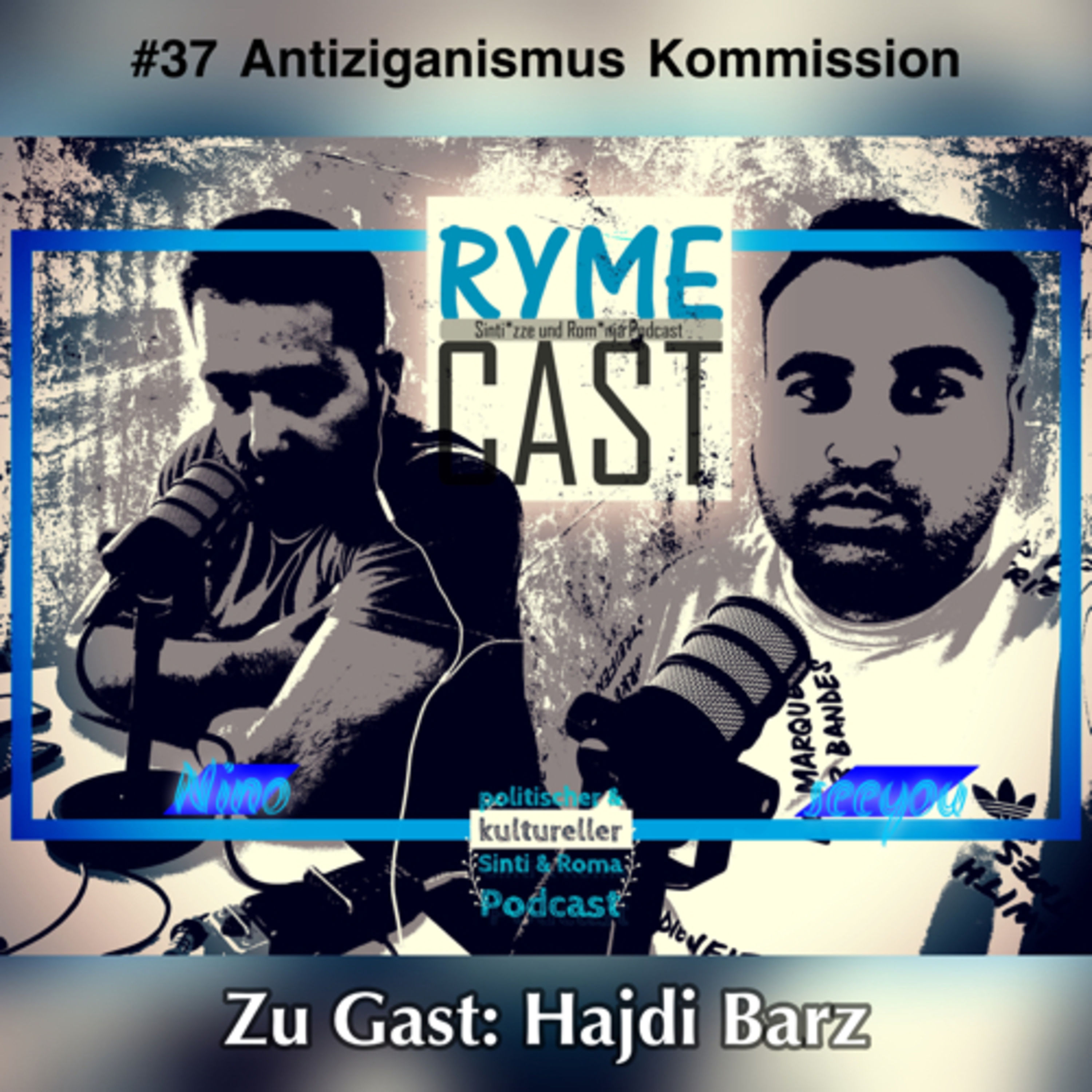#37 Antiziganismus Kommission | Zu Gast: Hajdi Barz