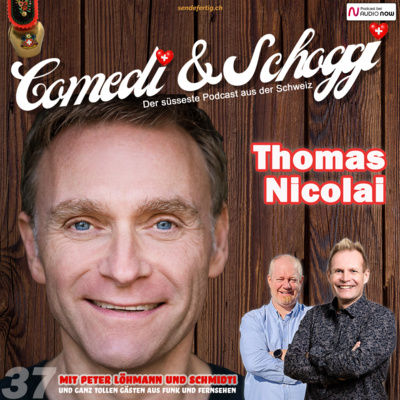 37 COMEDI & SCHOGGI mit THOMAS NICOLAI