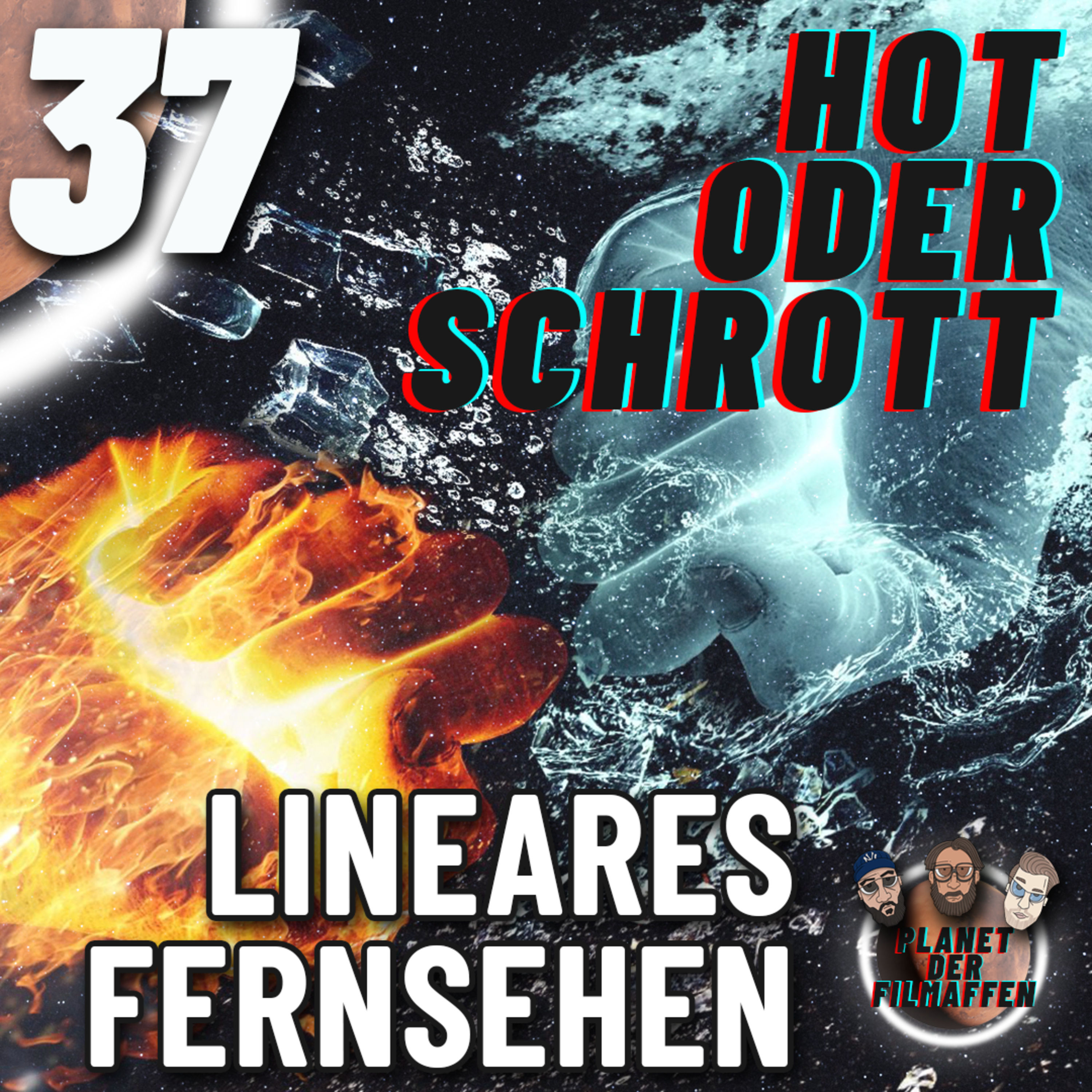 37 - Lineares Fernsehen?! - Hot oder Schrott?