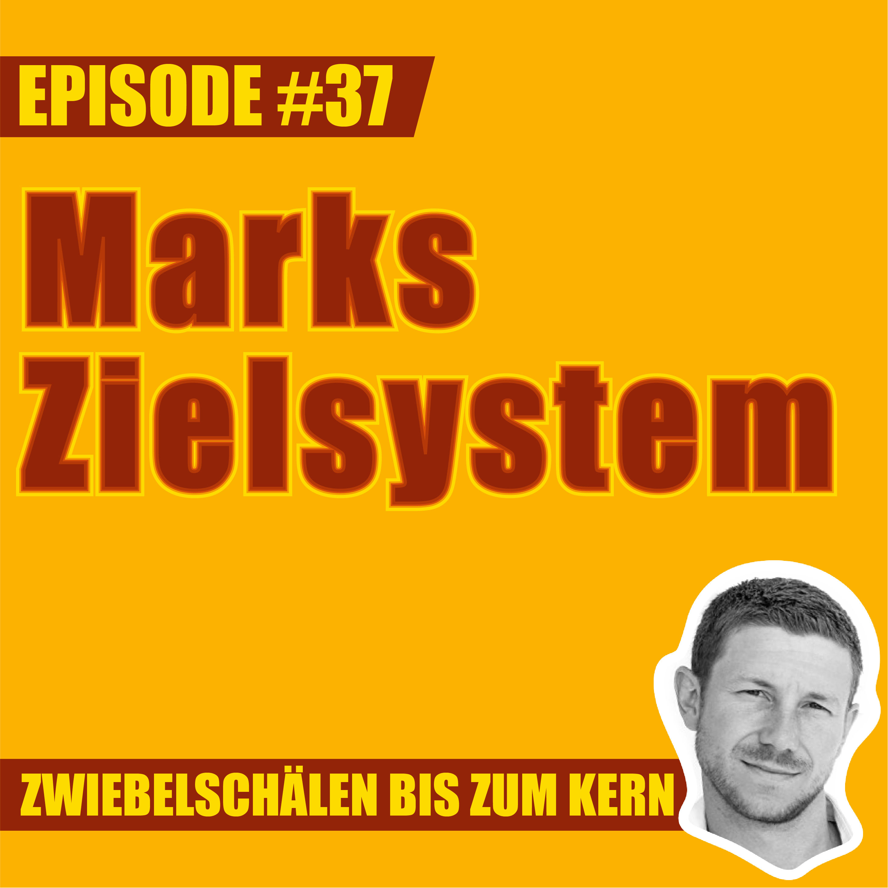 #37 – Marks Zielsystem - Ein Blick unter die Motorhaube