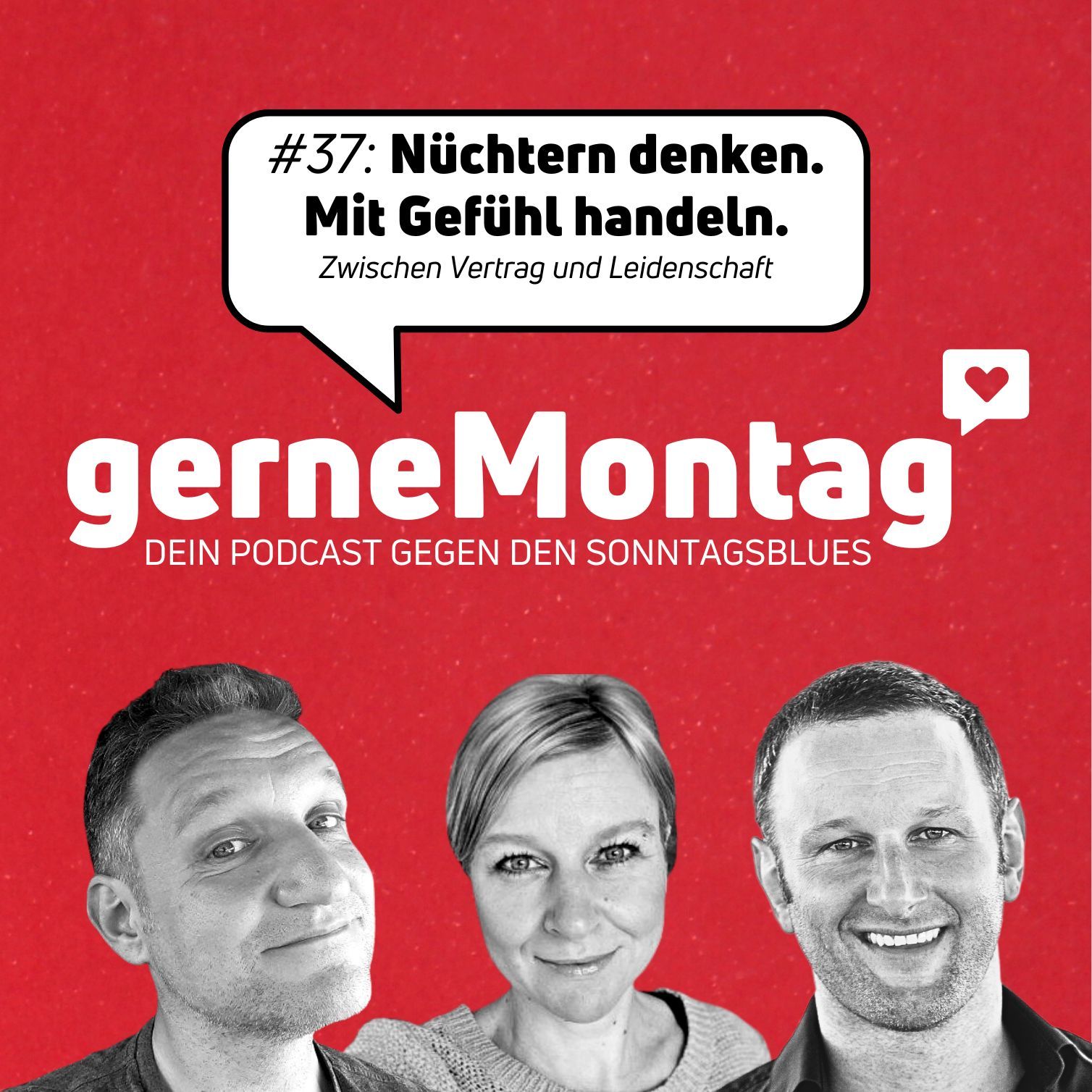 #37 Nüchtern denken. Mit Gefühl handeln