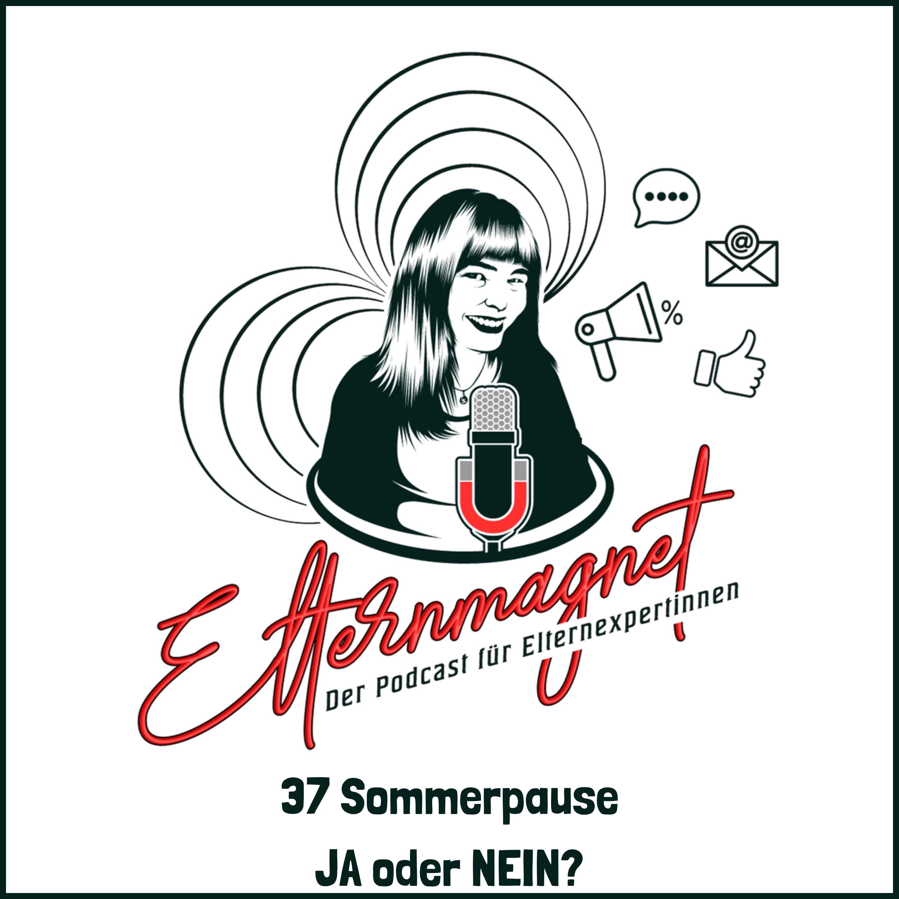 37 Sommerpause JA oder NEIN?