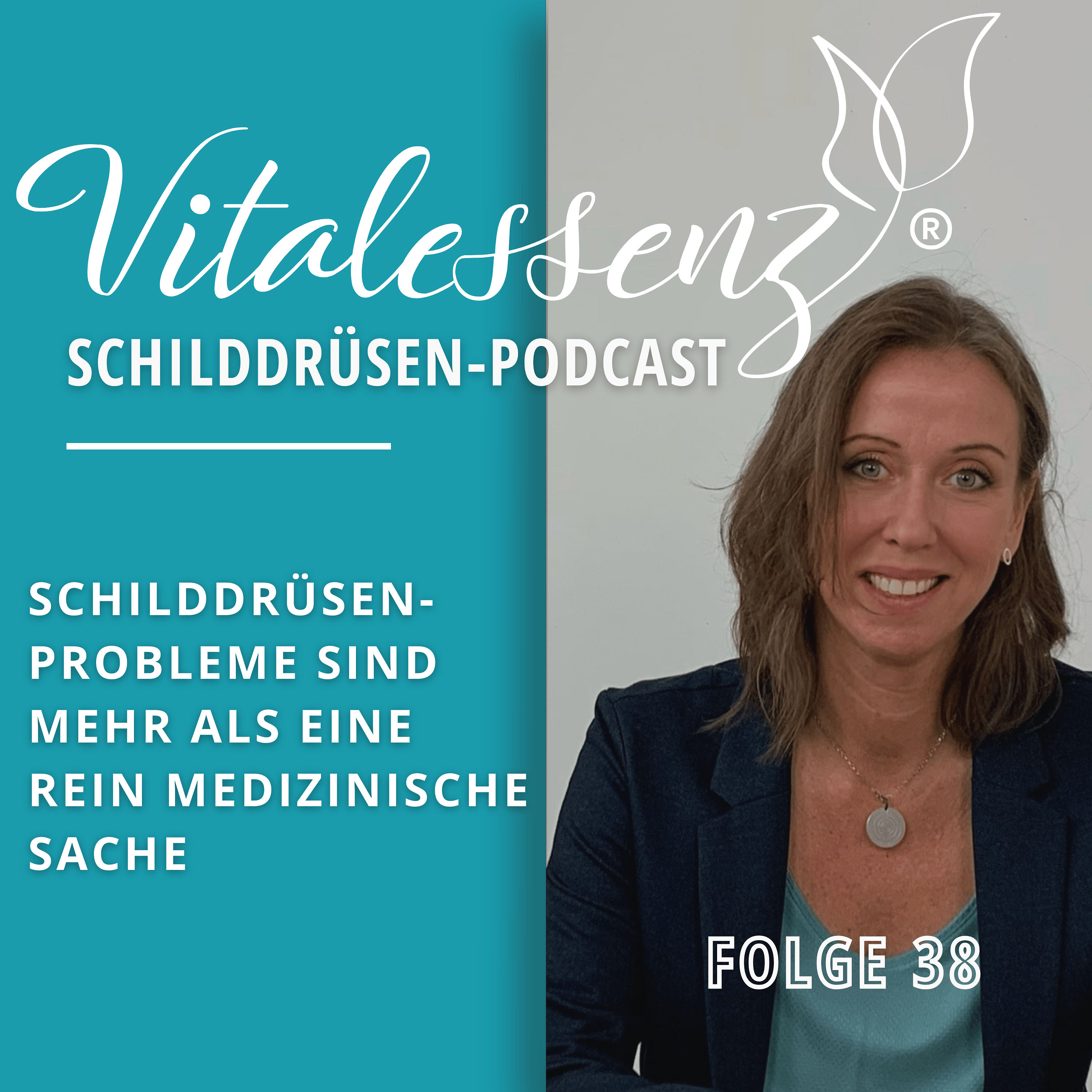#38 Schilddrüsenprobleme sind mehr als eine rein medizinische Sache