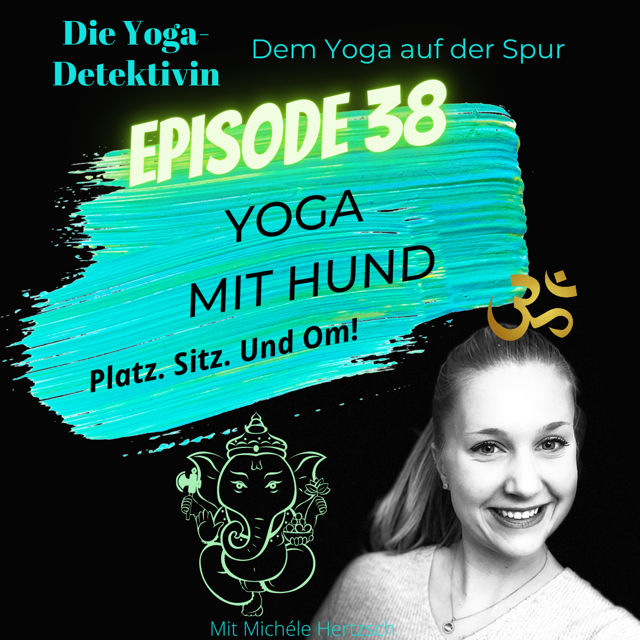 #38 Yoga mit Hund - Platz. Sitz. Und Om!
