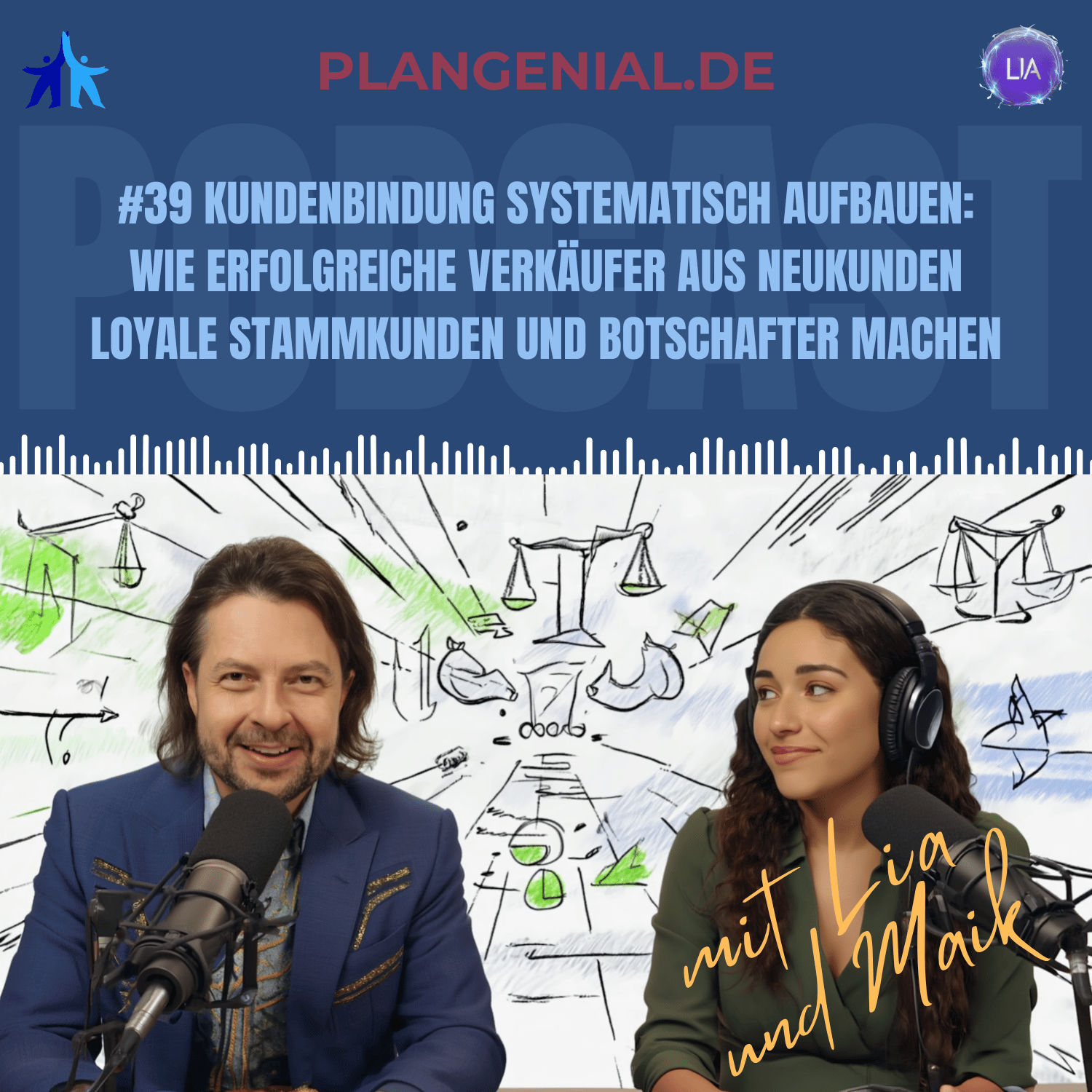 #39 Kundenbindung systematisch aufbauen – Wie erfolgreiche Verkäufer aus Neukunden loyale Stammkunden und Botschafter machen