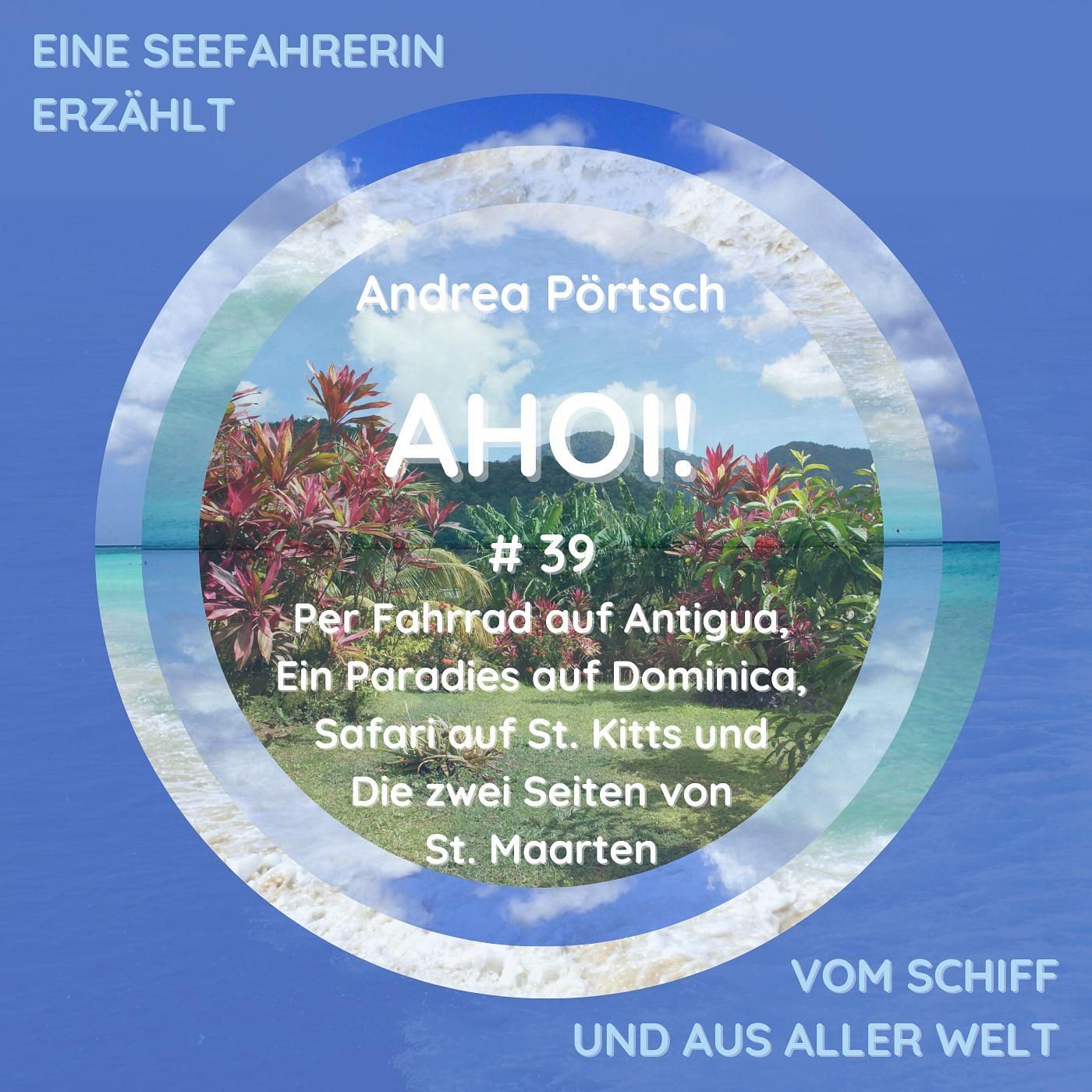 # 39 Mit dem Fahrrad auf Antigua, Ein Blick ins Paradies auf Dominica, Safaribus auf St. Kitts und Die zwei so unterschiedlichen Seiten von Sint Maarten