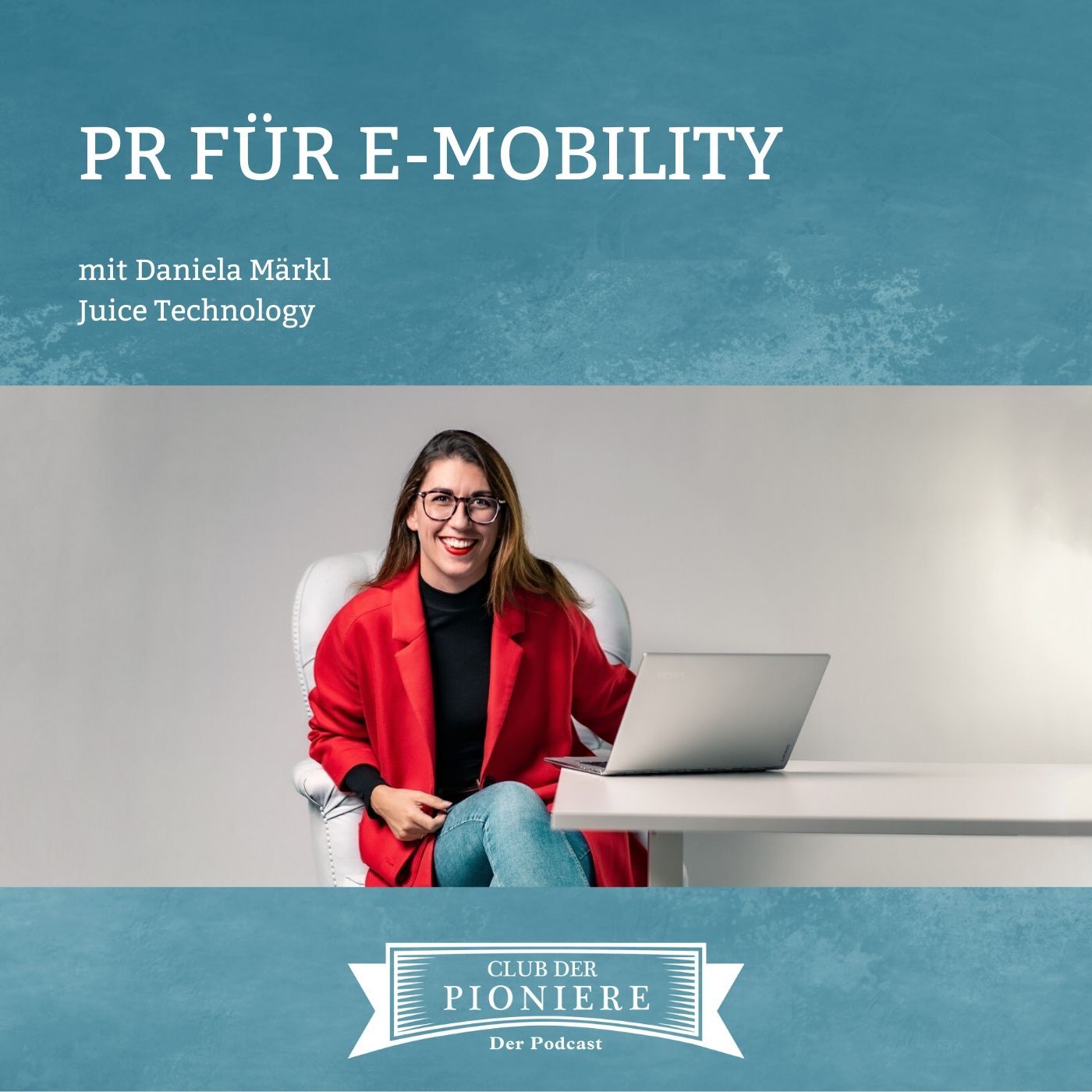 39. PR in der e-Mobility Branche - mit Daniela Märkl, Juice Technology AG