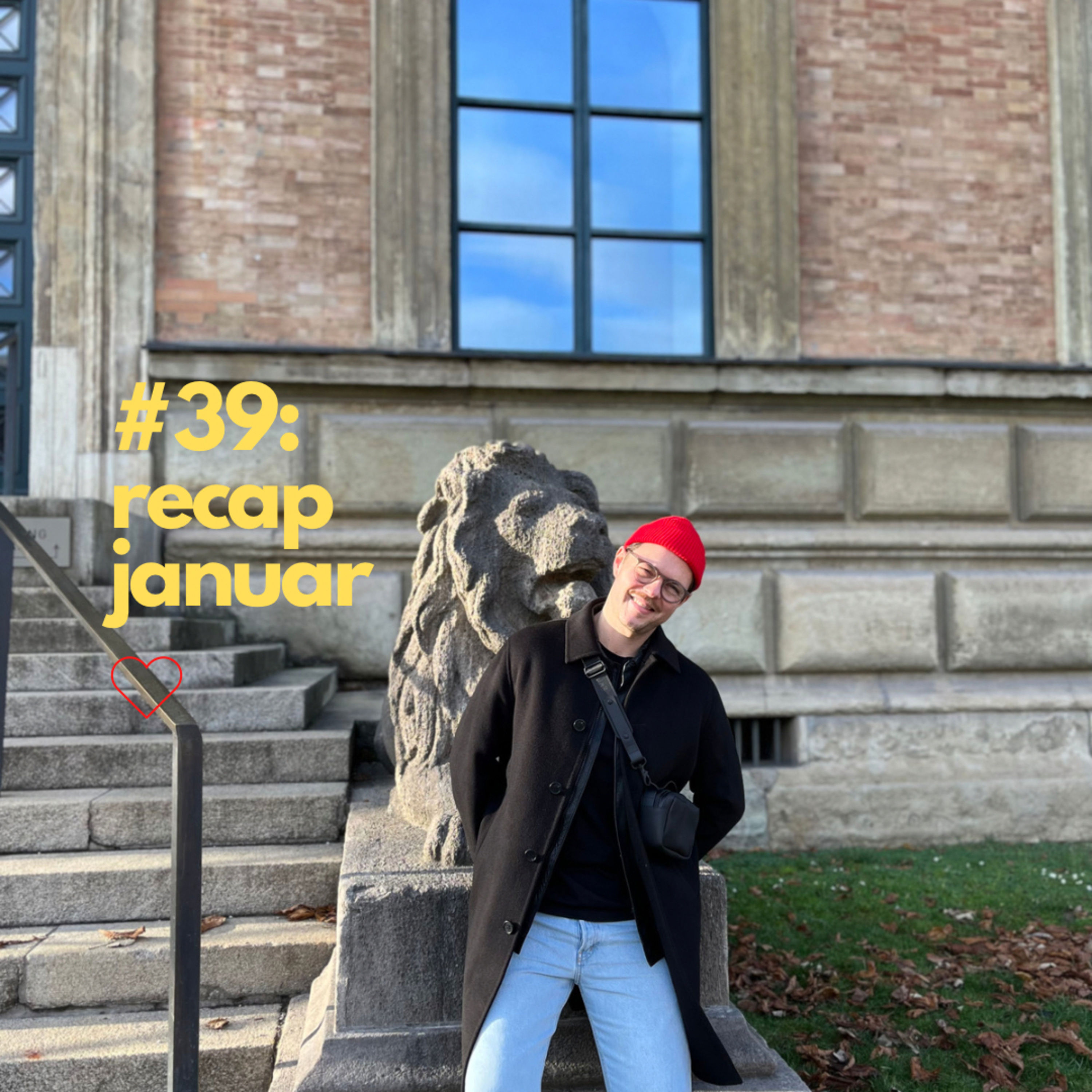 #39: Recap Januar