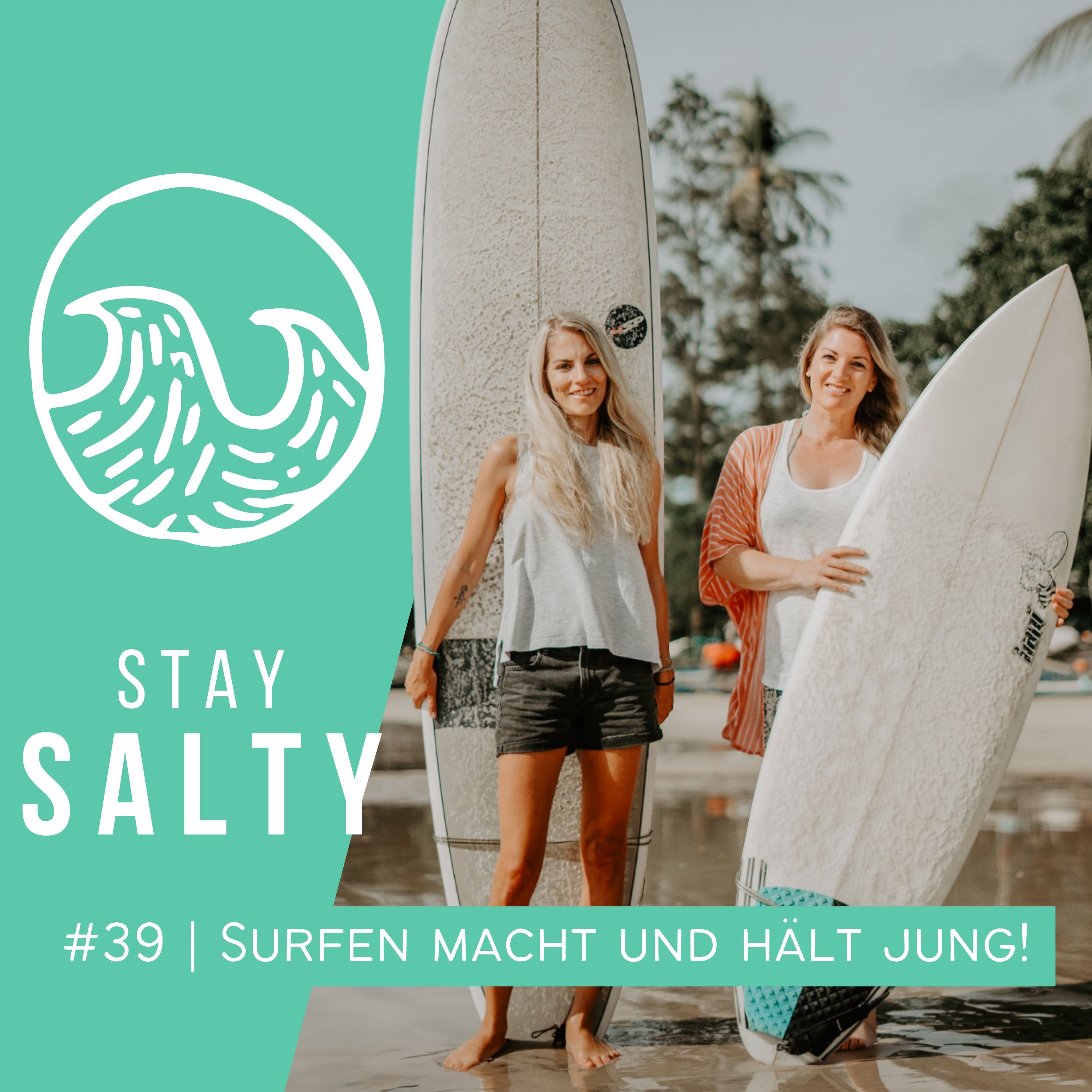 #39 STAY SALTY | Endlich wissenschaftlich bewiesen: (Surfen und) Reisen verlangsamt das Altern und hält jung!