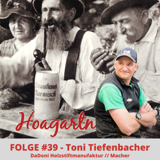 #39 Toni Tiefenbacher // DaDoni Holzstiftmanufaktur // Macher