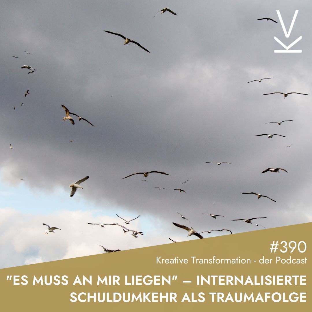 #390 "Es muss an mir liegen" – internalisierte Schuldumkehr als Traumafolge