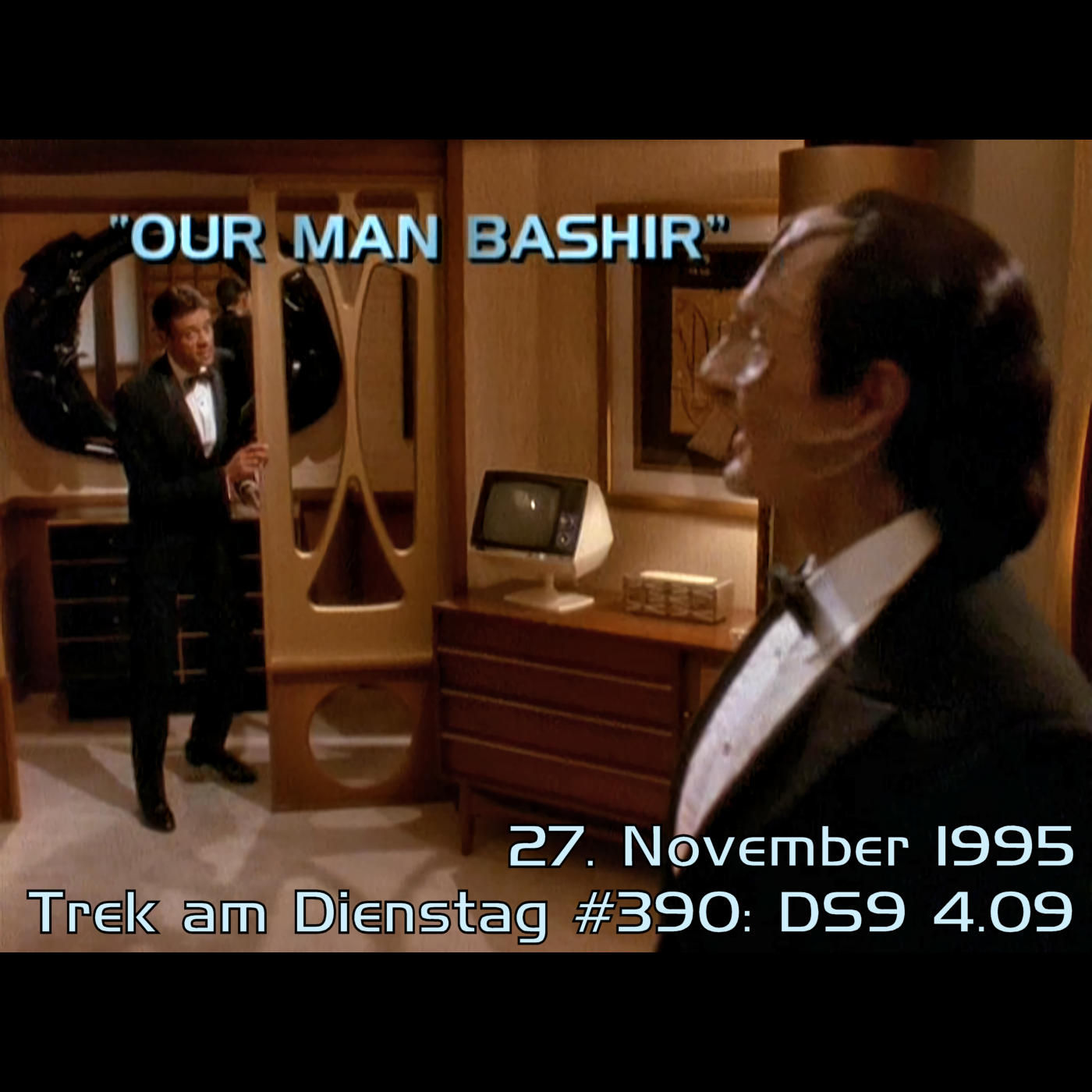 #390: Our Man Bashir (DS9 4.09)