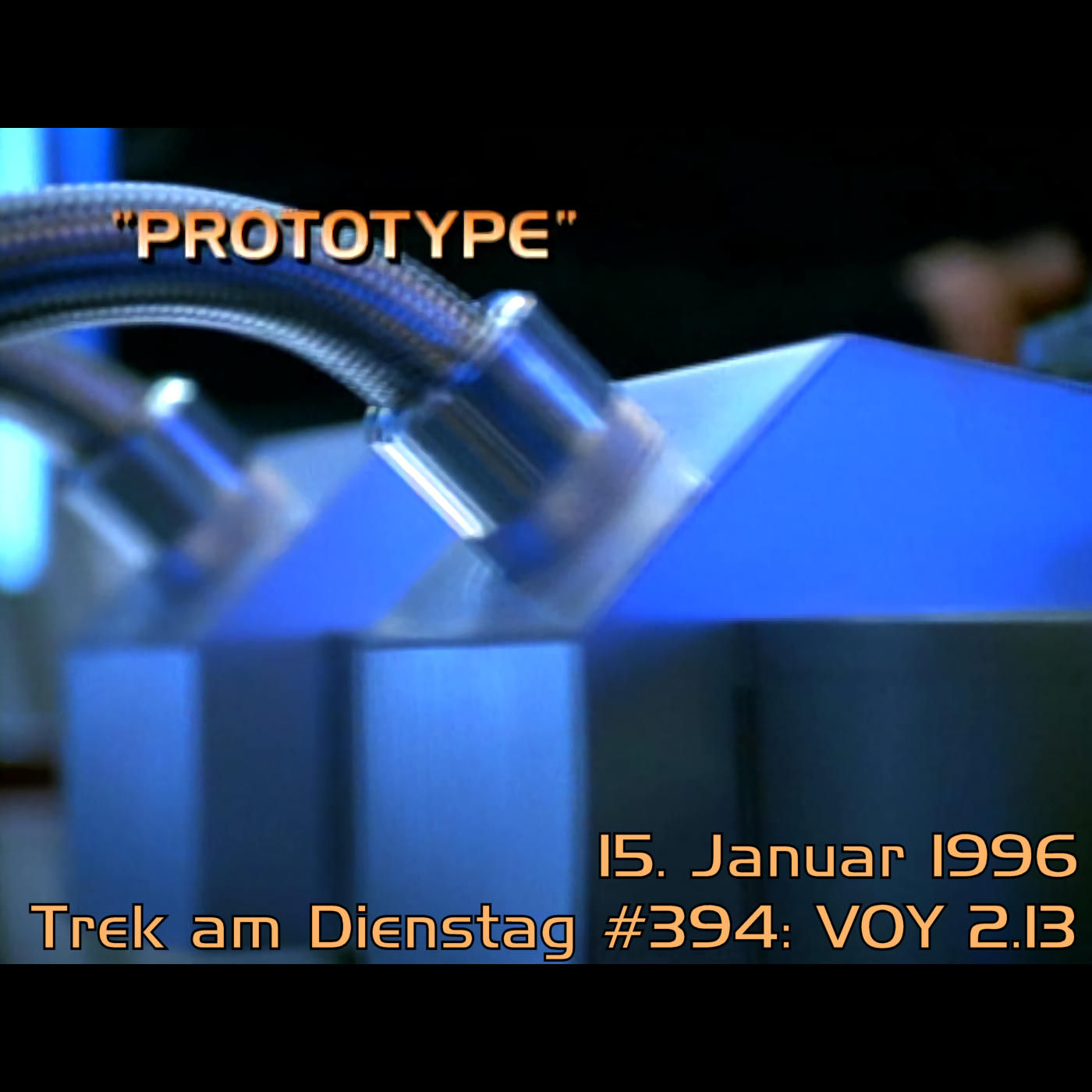 #394: Prototype (VOY 2.13)