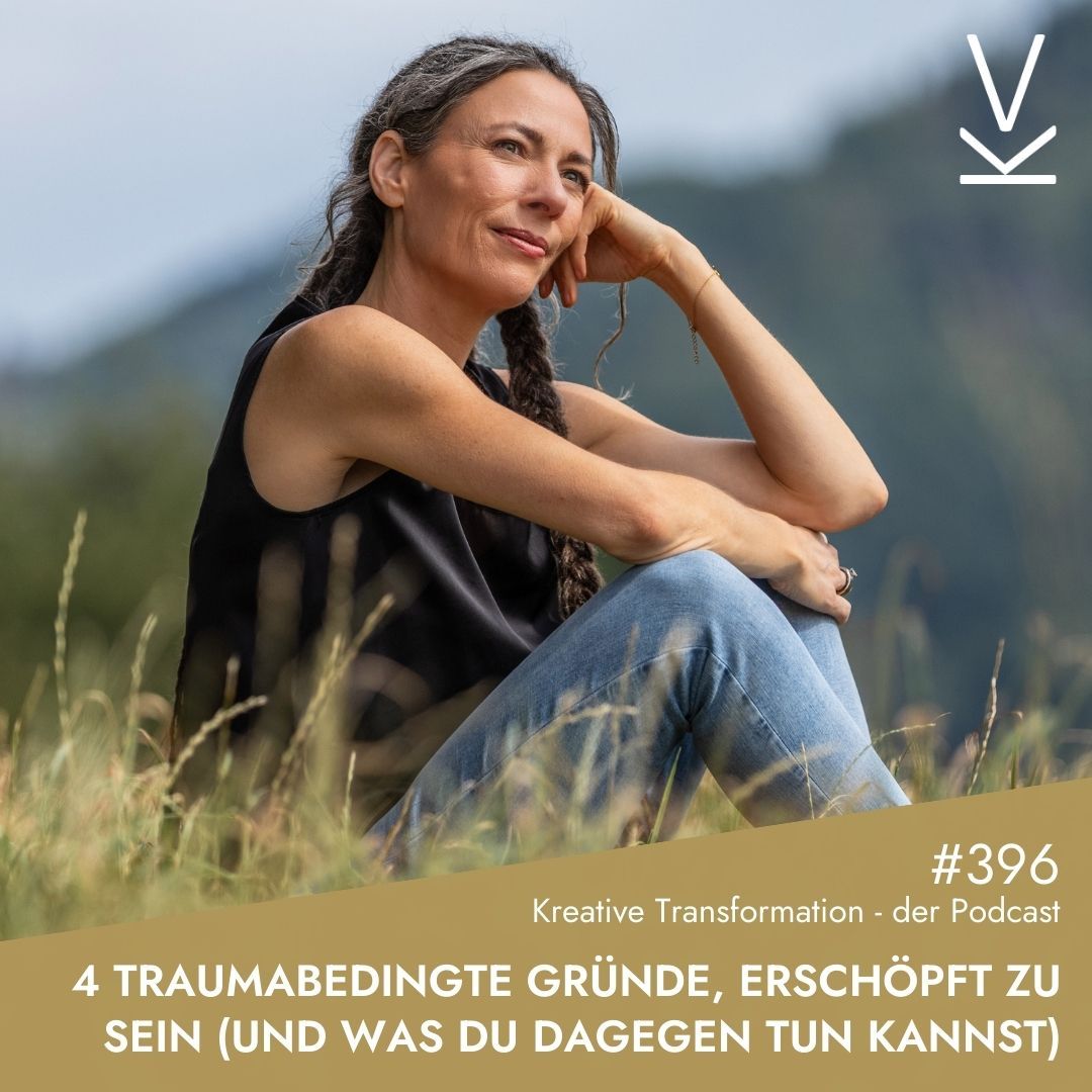 #396 4 traumabedingte Gründe, erschöpft zu sein (und was du dagegen tun kannst)