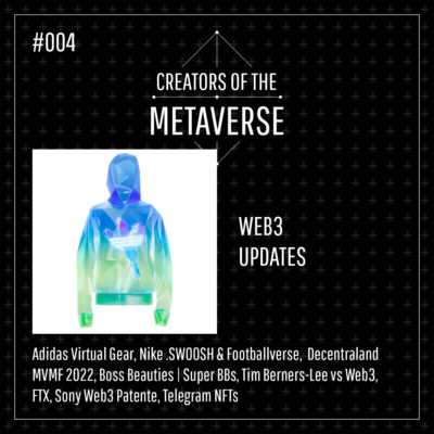 #4 👕 Adidas Virtual Gear | ⚽ Nike .SWOOSH & Footballverse | 🎵 Decentraland MVMF 2022 | 🦸‍♀ Boss Beauties | Tim Berners-Lee vs Web3 | FTX | 🎮 Sony Web3 Patente | 📧 Telegram NFTs | Web3 Updates